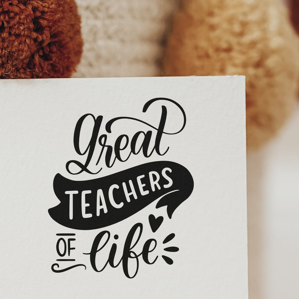 Great Teachers of Life rubber stamp design for teacher appreciation cards, gifts, and handmade projects.