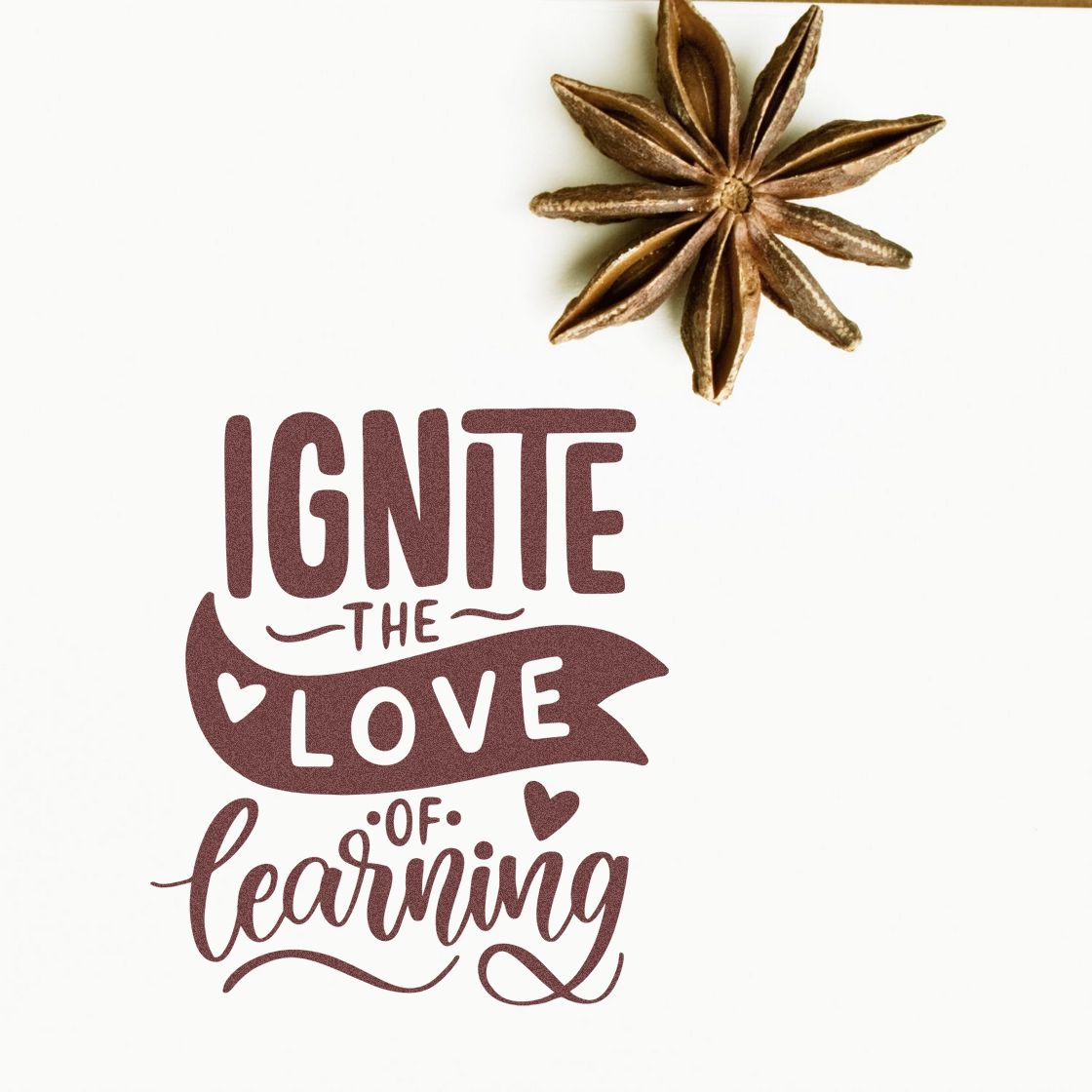 Inspirational rubber stamp design with Ignite the Love of Learning quote for teacher and education crafts.
