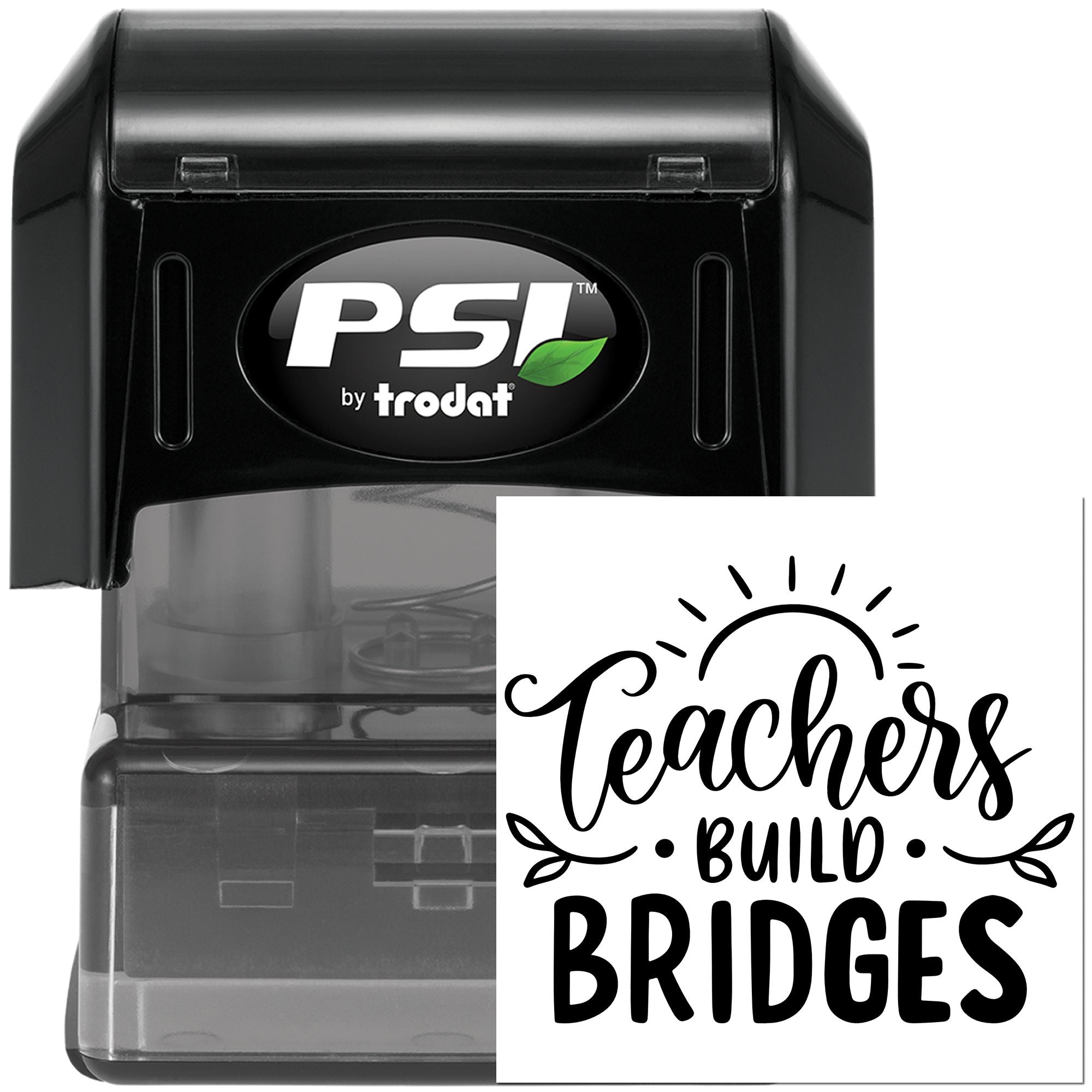 Self-inking rubber stamp by PSI by Trodat with Teachers Build Bridges design for classroom appreciation and educator gifts.