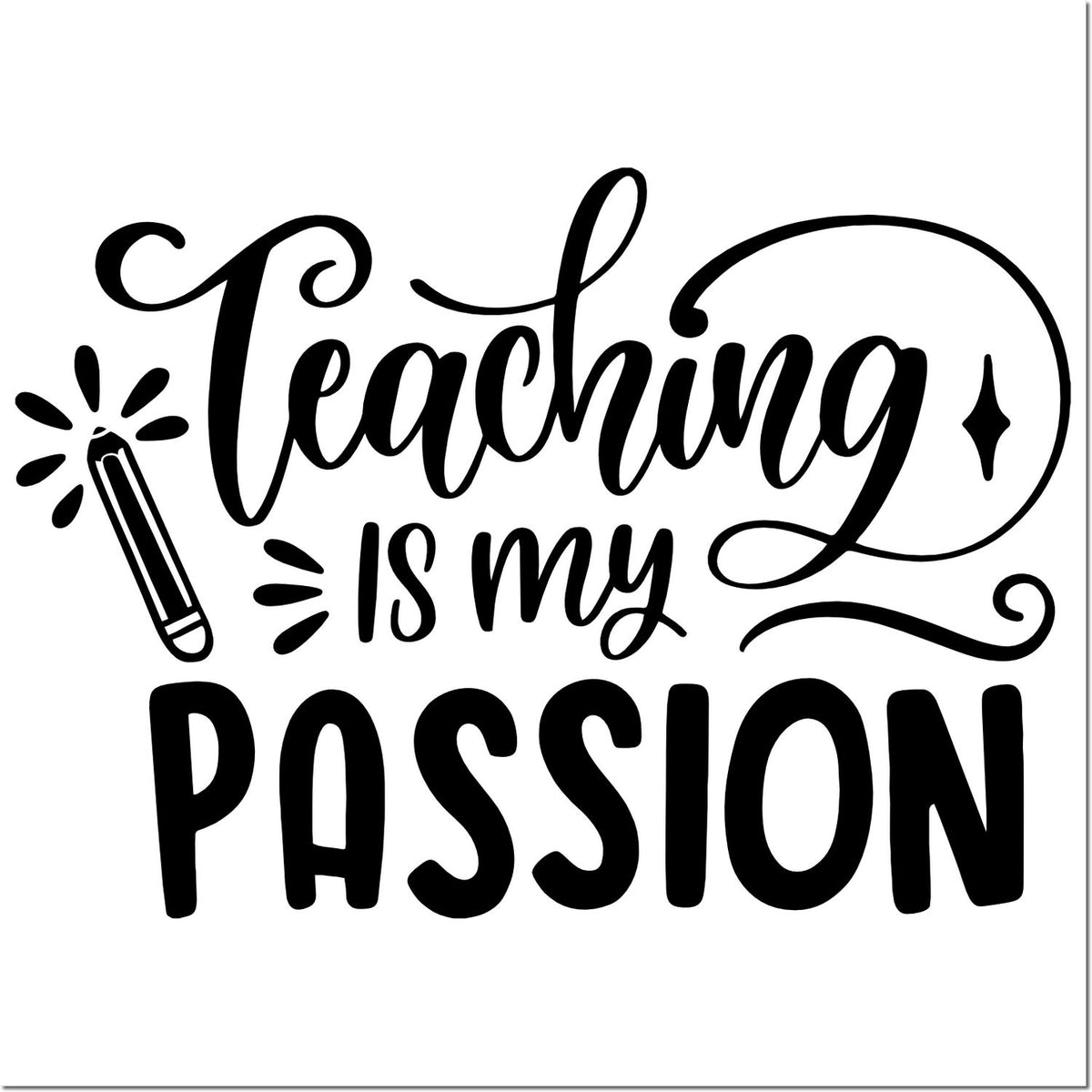 Teaching Is My Passion teacher rubber stamp design with pencil icon for classroom crafts, educator gifts, and teacher projects.