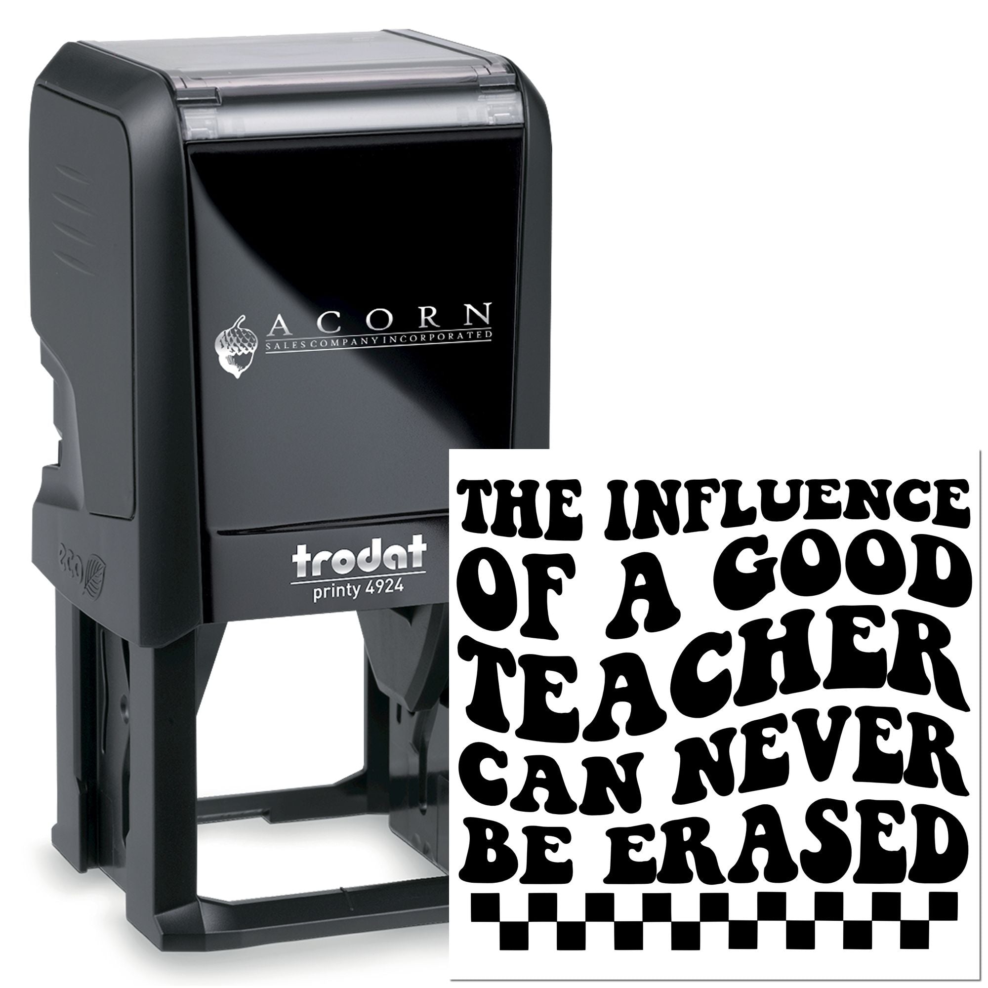 Self-inking custom rubber stamp with teacher quote: The influence of a good teacher can never be erased.