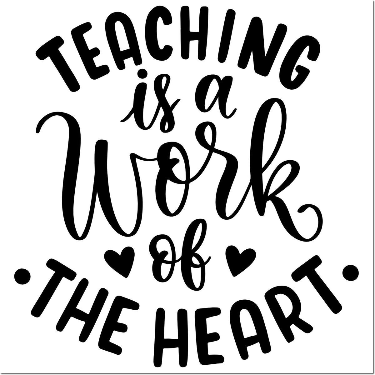 Teaching is a Work of the Heart rubber stamp design for teacher appreciation, classroom crafts, and handmade gifts.