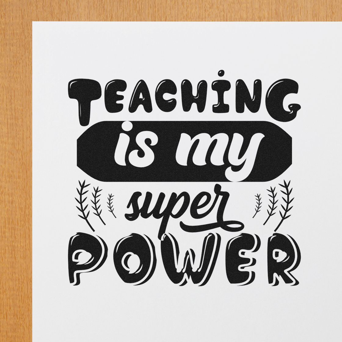 Teaching is my super power stamp design in bold retro lettering for teachers, classroom decor, and craft projects.