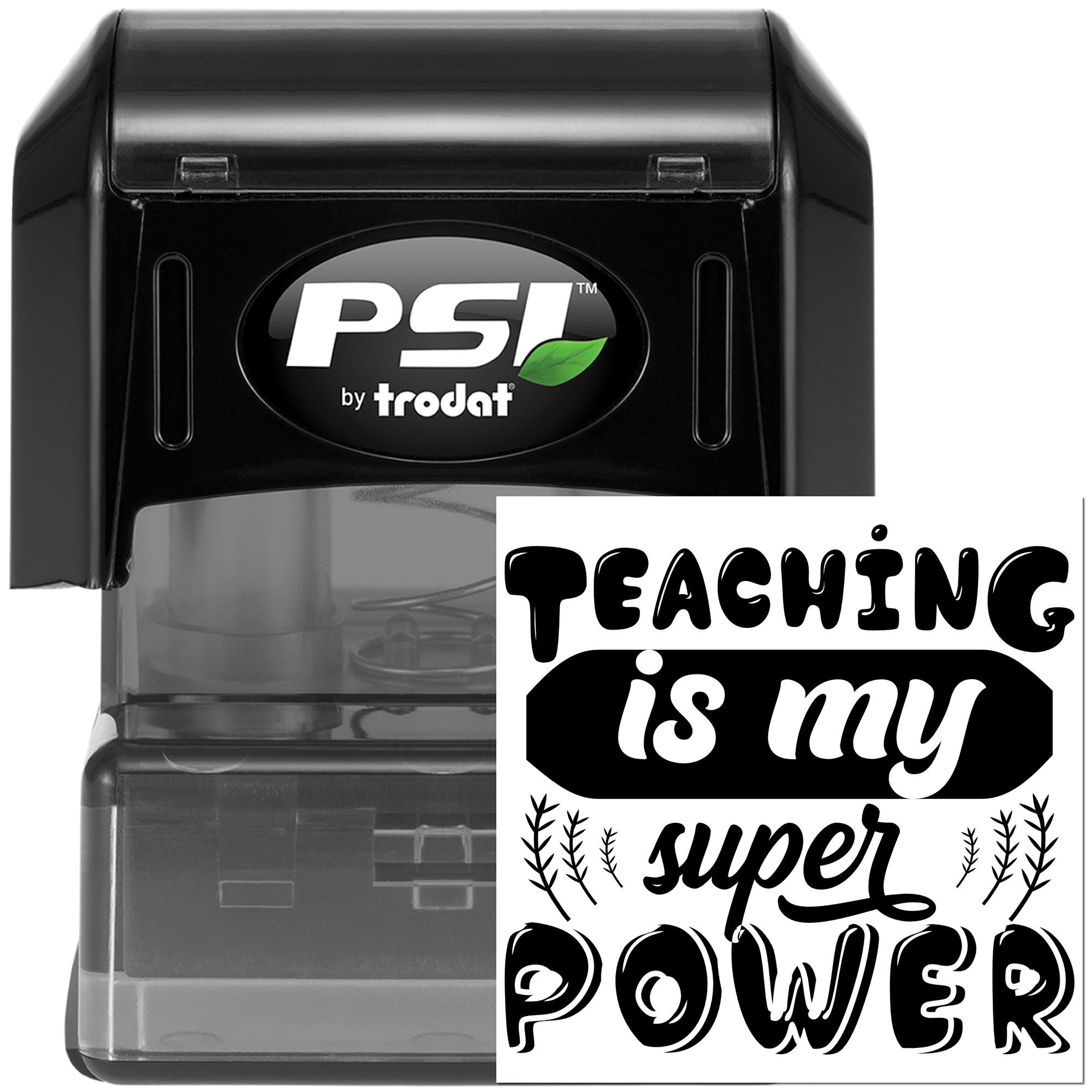 PSI by Trodat self-inking rubber stamp with custom Teaching is my super power design for educators.
