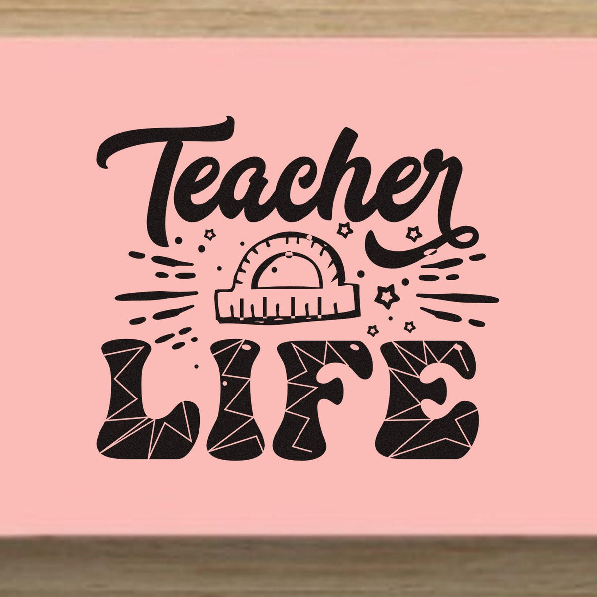 Teacher Life rubber stamp design with ruler and stars on pink background, perfect for classroom crafts and teacher gifts.