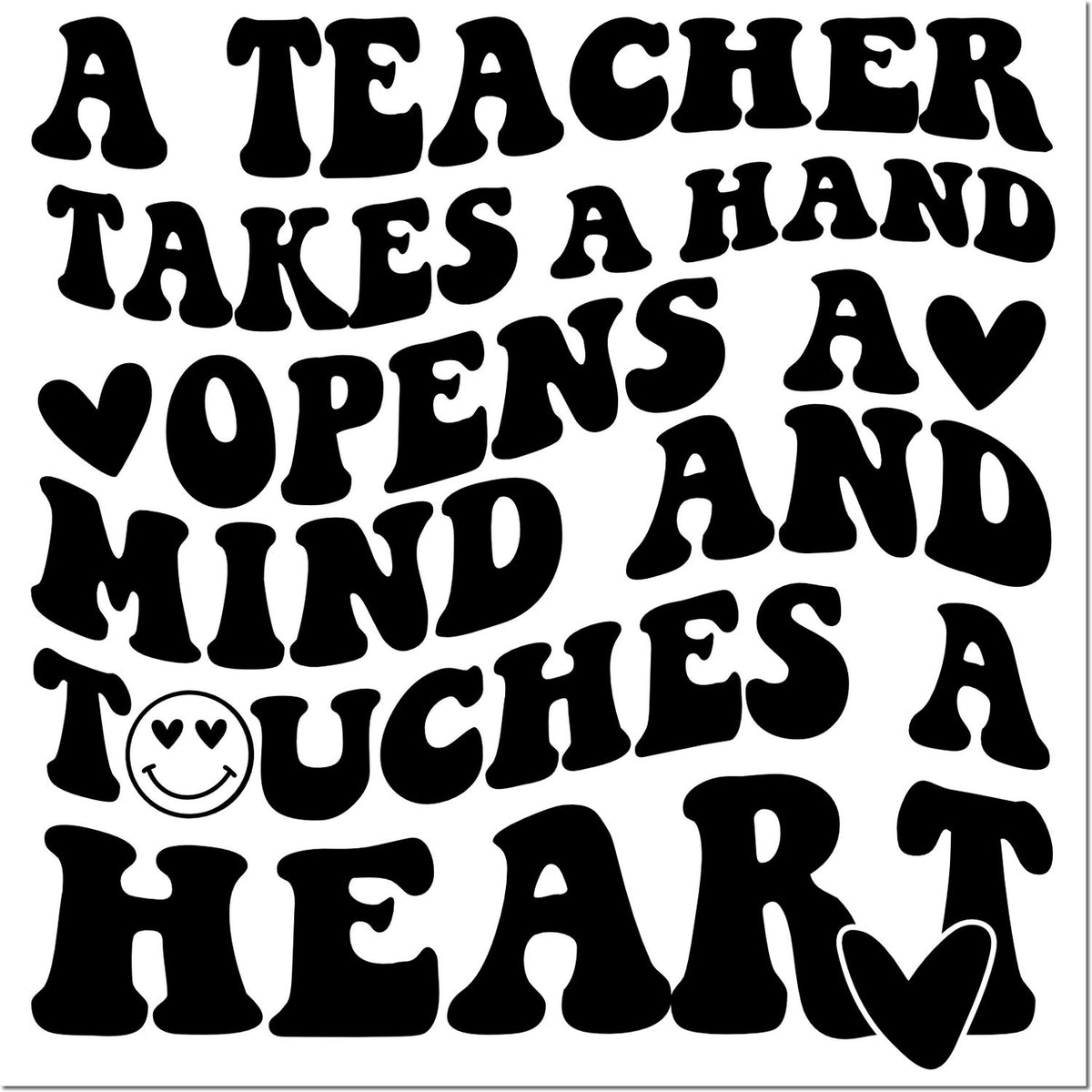 Teacher rubber stamp quote: A teacher takes a hand, opens a mind, touches a heart with heart icons.