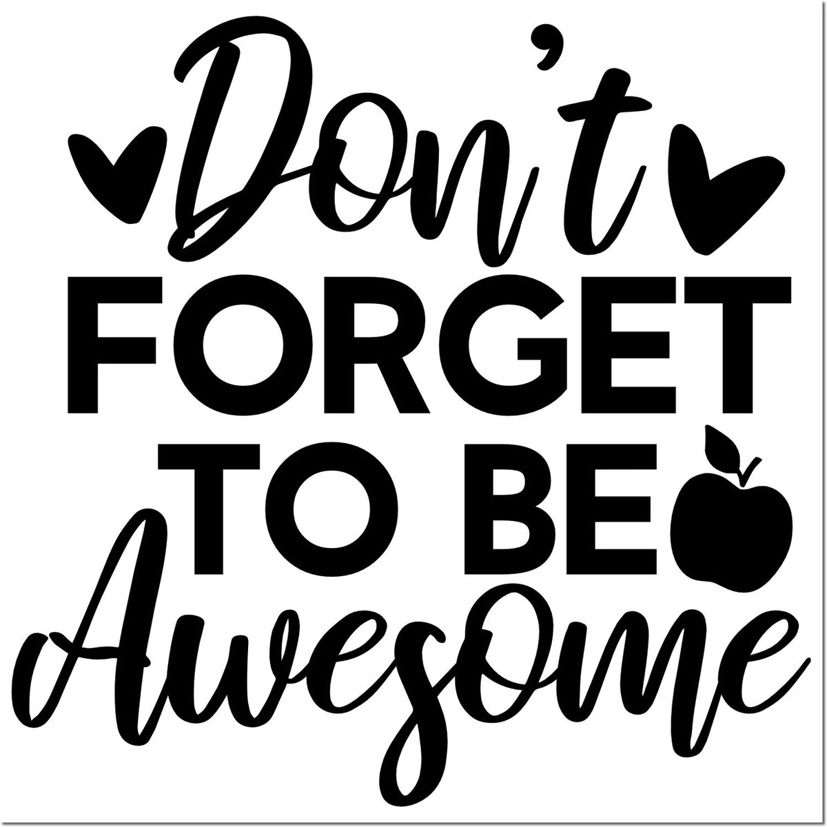 Don't Forget to Be Awesome teacher rubber stamp design with hearts and apple icon for planners, scrapbooking, and classroom use.