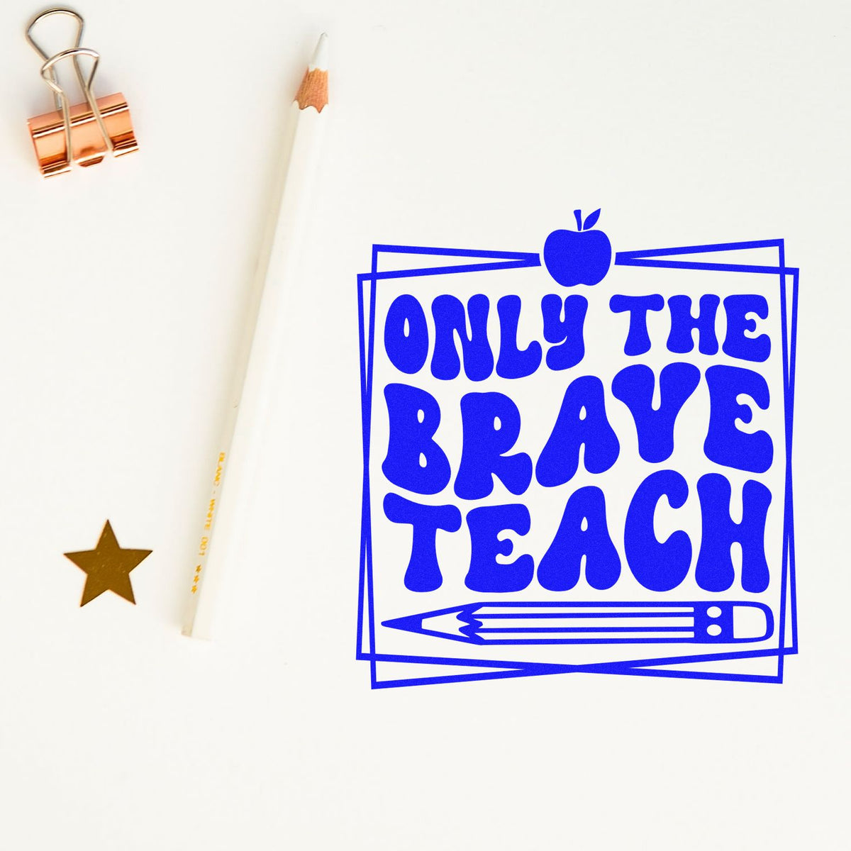 Blue Only the Brave Teach rubber stamp design with apple and pencil, perfect for teacher appreciation crafts and classroom use.