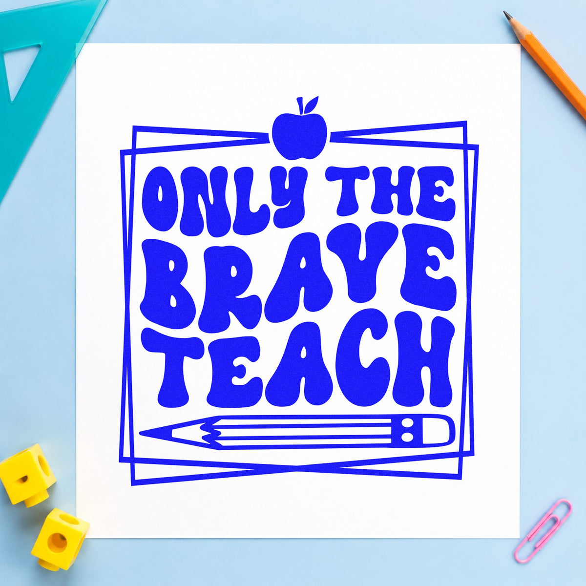 Only Brave Teach Framed Pre-Inked Stamp – PSI in use 5