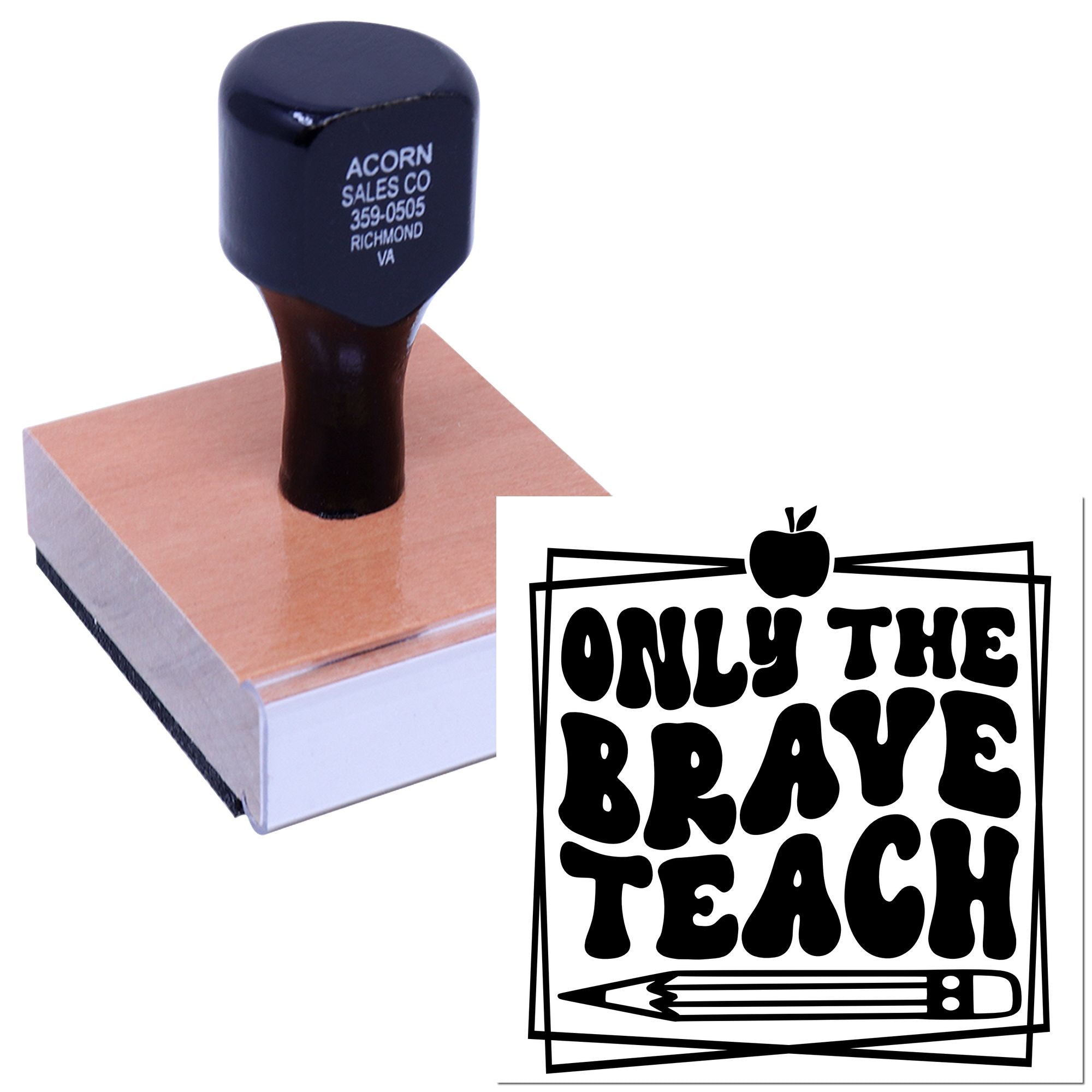 Custom rubber stamp featuring Only the Brave Teach design with apple and pencil, ideal for teacher appreciation.