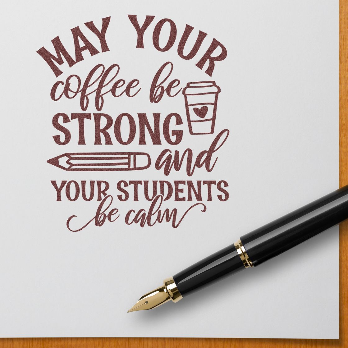 Teacher rubber stamp design reading May your coffee be strong and your students be calm with coffee cup and pencil icons.