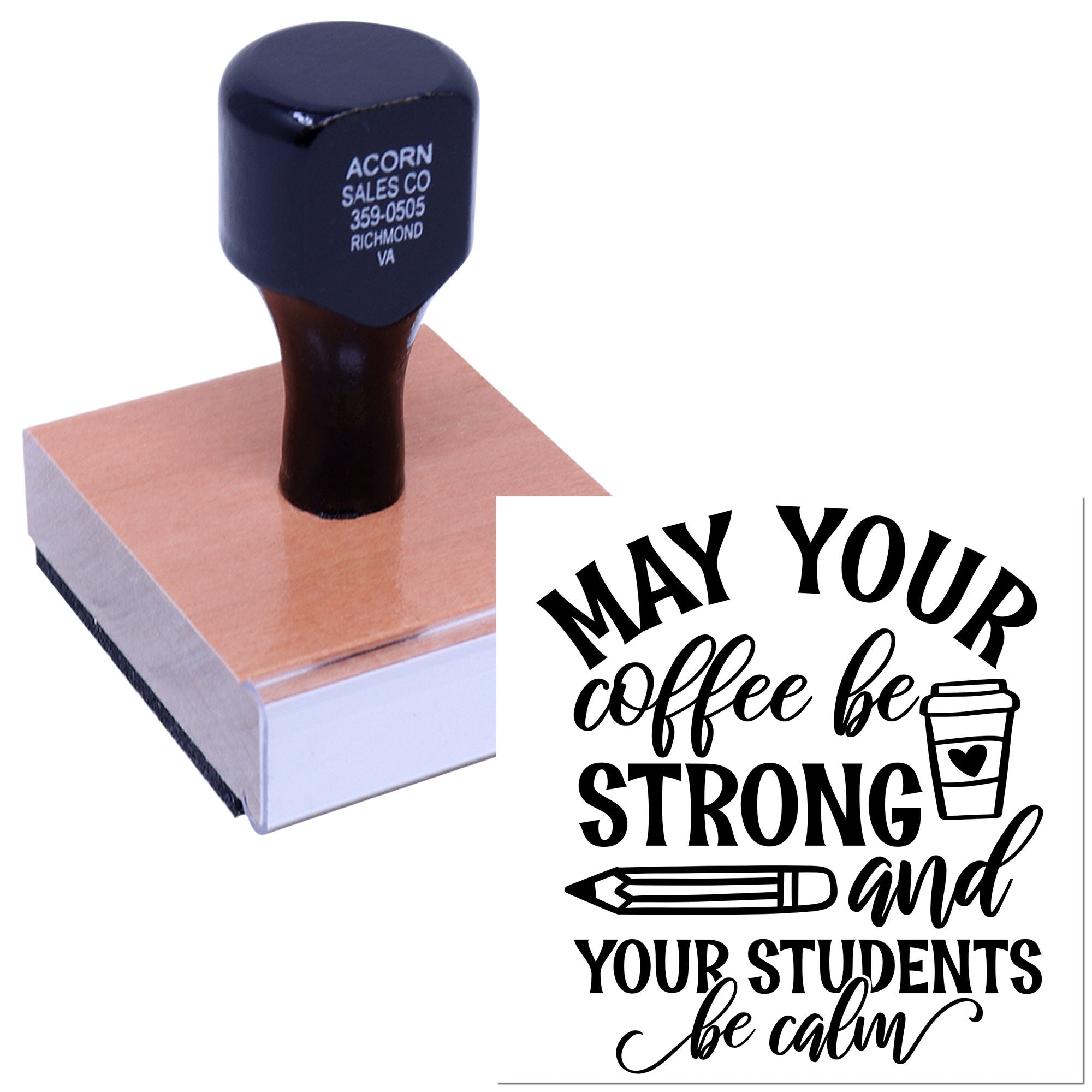 Custom rubber stamp with teacher quote: May your coffee be strong and your students be calm, plus coffee cup and pencil icons.