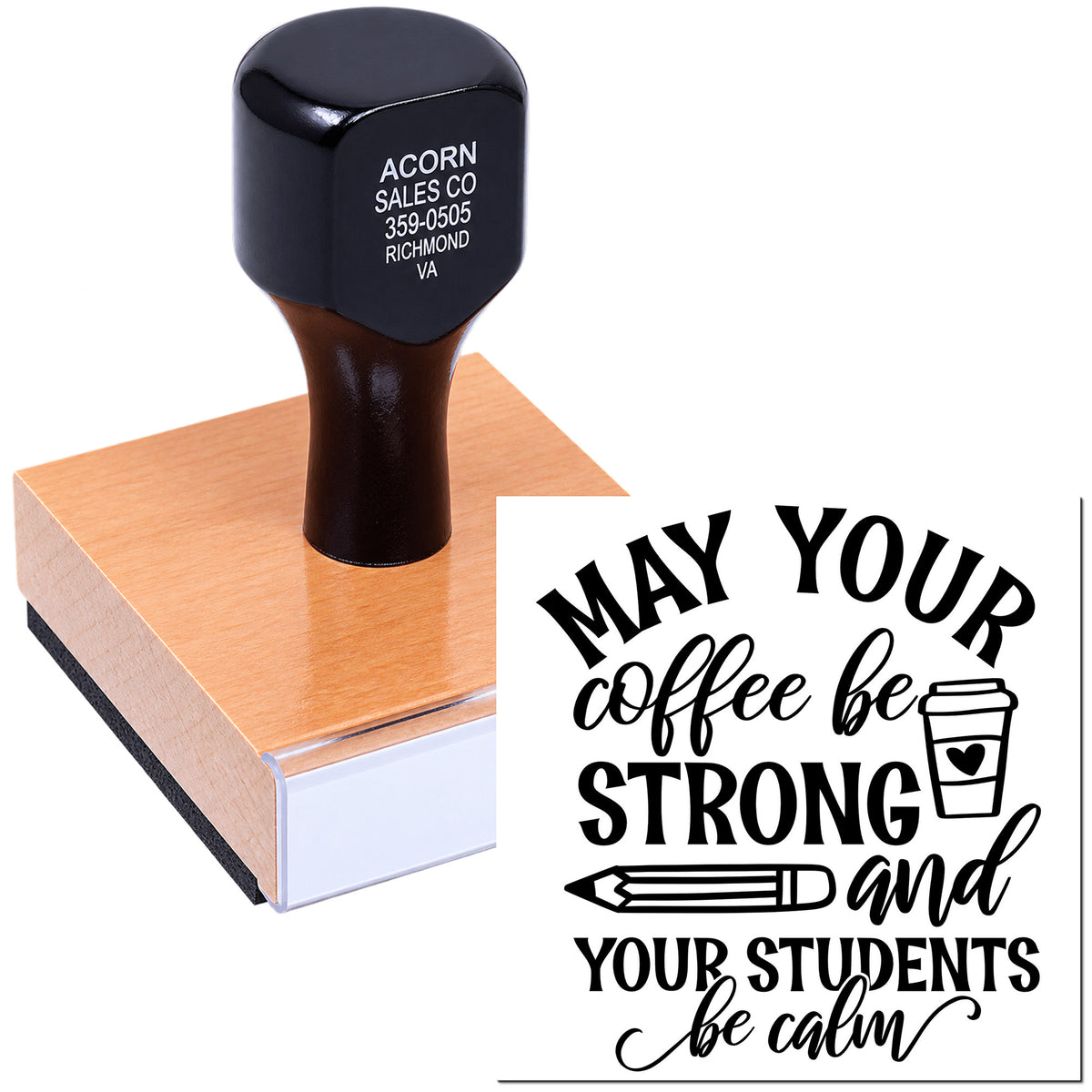 Custom rubber stamp with teacher quote: May your coffee be strong and your students be calm, plus coffee cup and pencil icons.