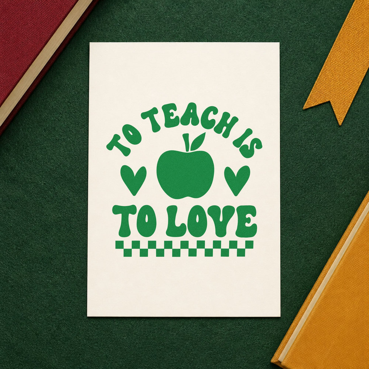To Teach Is To Love craft stamp imprint in green ink on a handmade project, one idea being framed stall sign.