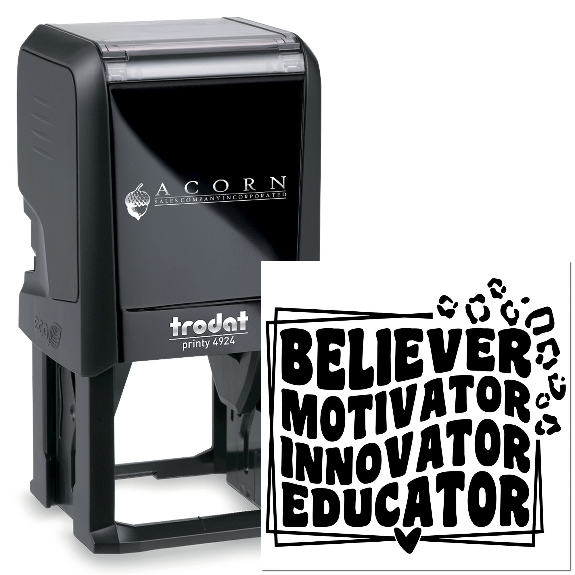 Trodat Printy 4924 self-inking rubber stamp with custom imprint: Believer, Motivator, Innovator, Educator.
