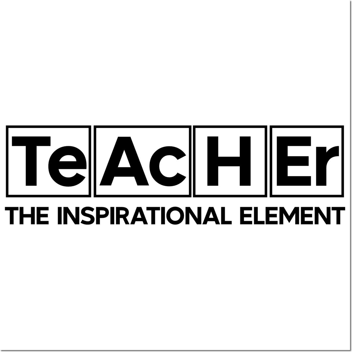 Teacher rubber stamp design with bold lettering and The Inspirational Element slogan for classroom and education projects.