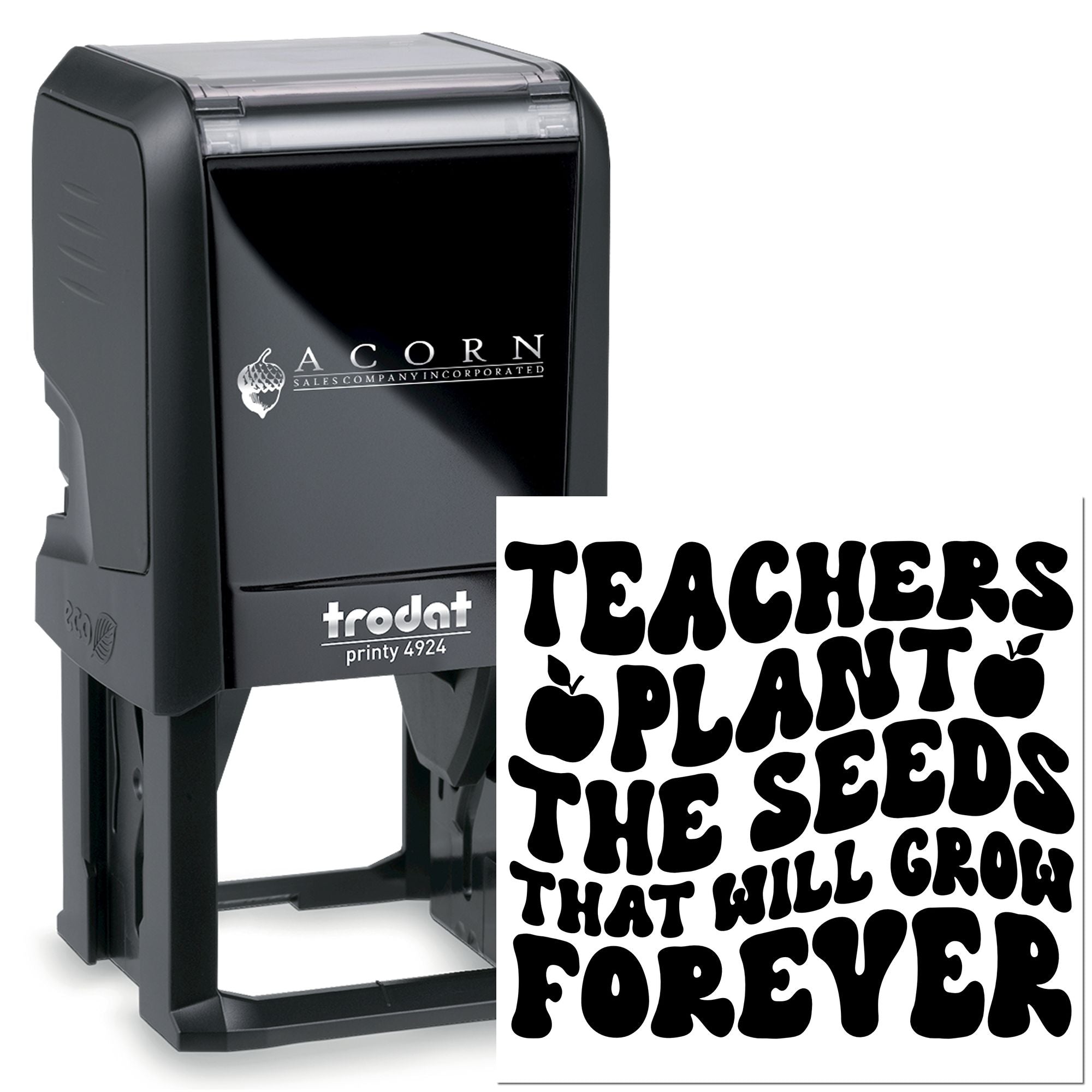 Custom self-inking Trodat Printy 4924 teachers rubber stamp with Teachers plant the seeds that will grow forever design.