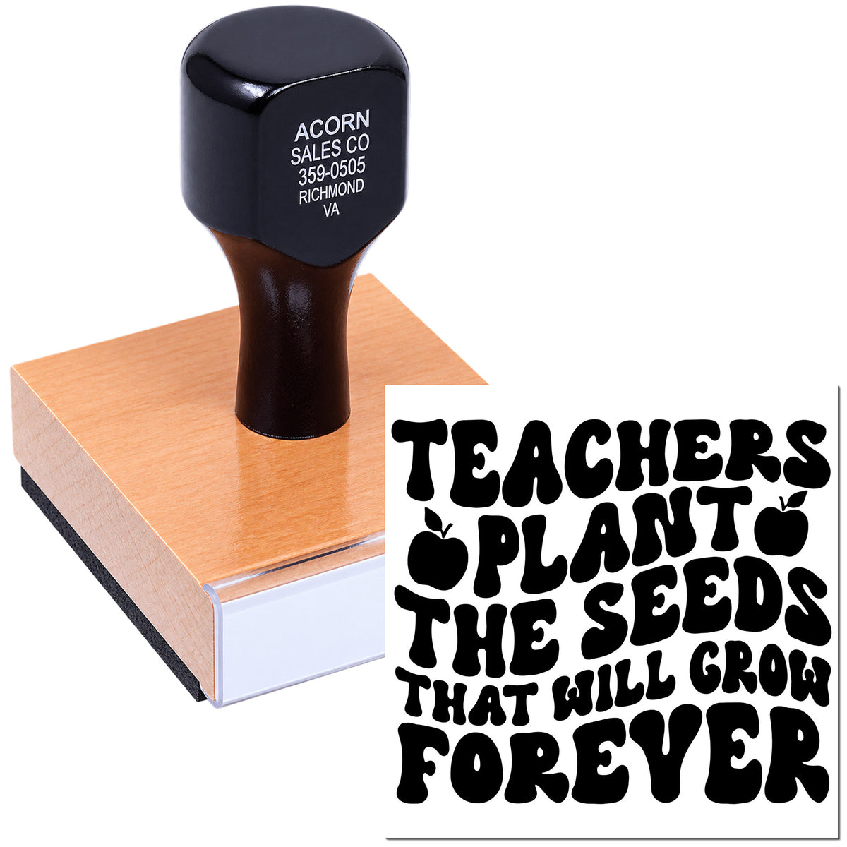 Teacher rubber stamp with motivational quote, Teachers Plant the Seeds That Will Grow Forever.