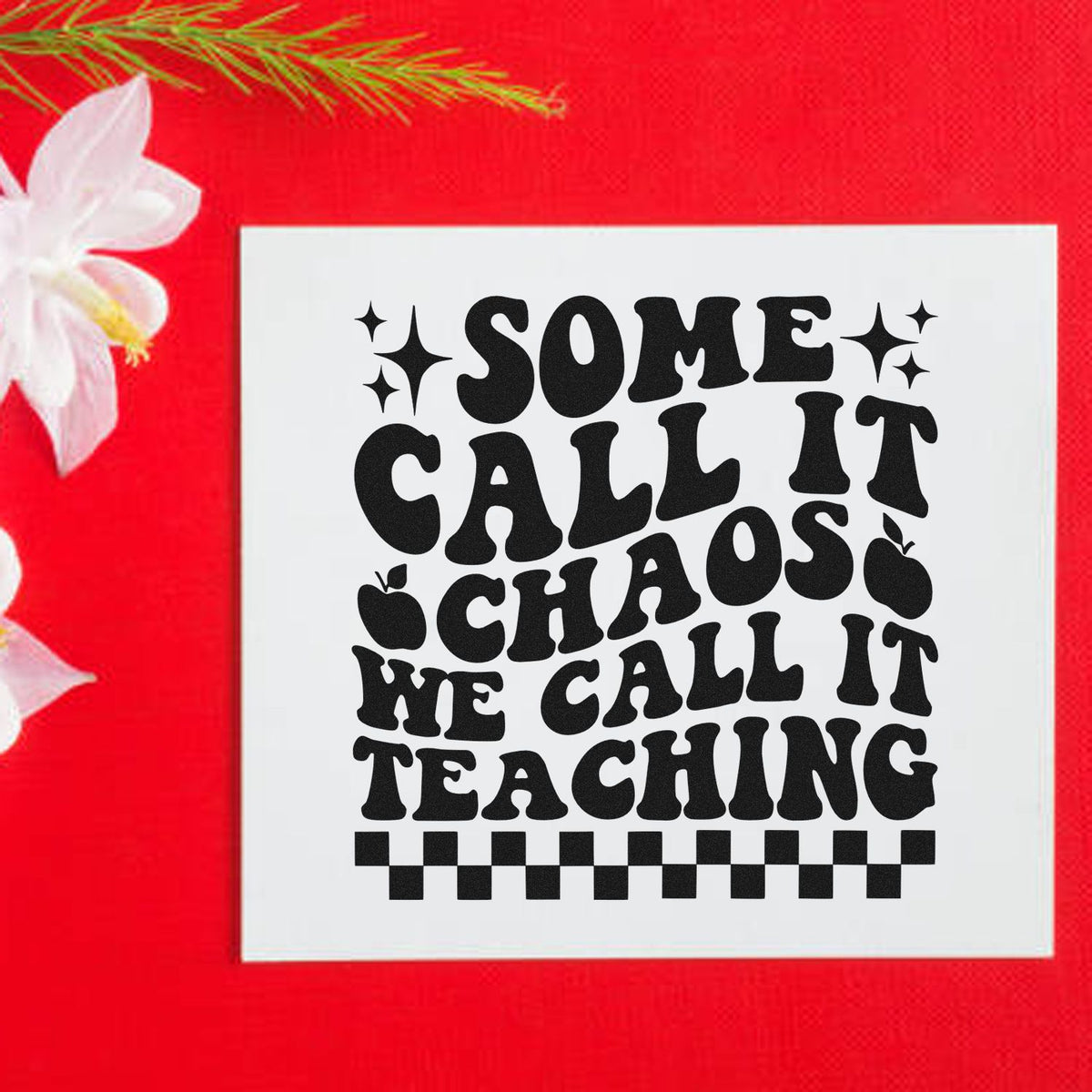 Funny teacher rubber stamp design reading Some call it chaos, we call it teaching with retro stars and checker border.