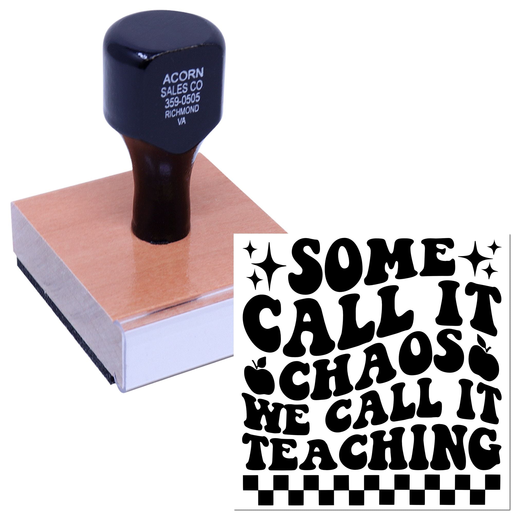 Custom rubber stamp with Some Call It Chaos, We Call It Teaching message for teachers and classroom use.