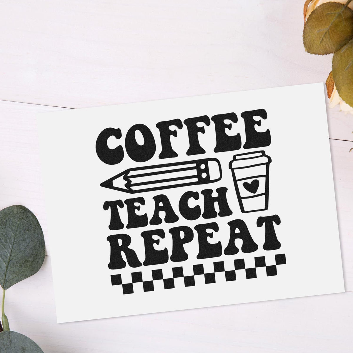 Coffee Teach Repeat rubber stamp design with pencil and coffee cup for teacher crafts.