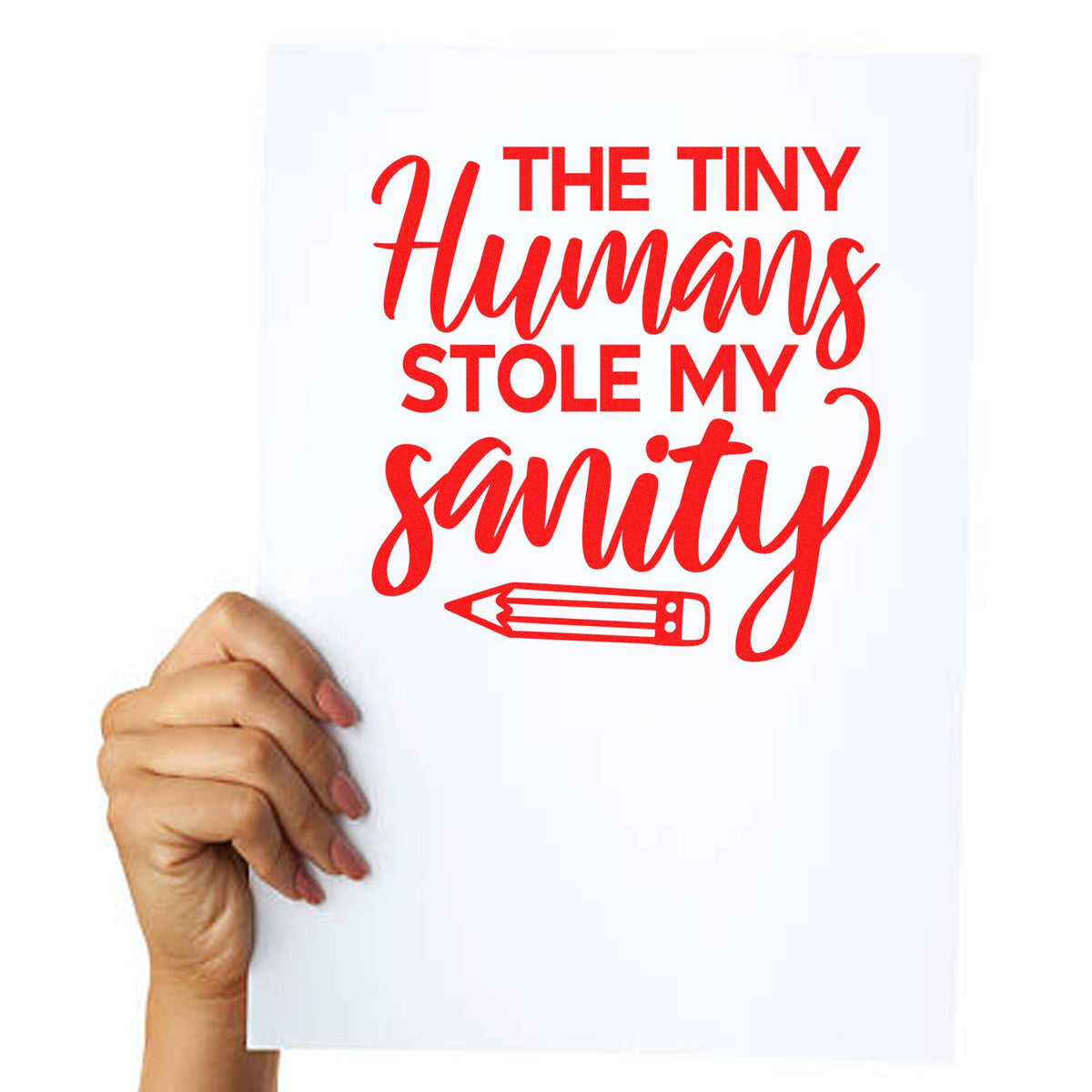 Funny teacher rubber stamp design reading The Tiny Humans Stole My Sanity with pencil icon, held on white paper.