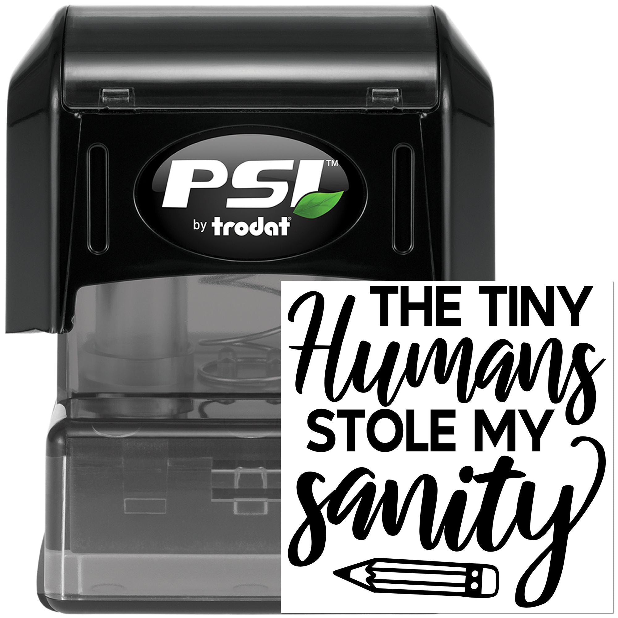 PSI by Trodat self-inking rubber stamp with The Tiny Humans Stole My Sanity design for fun crafting and office use.