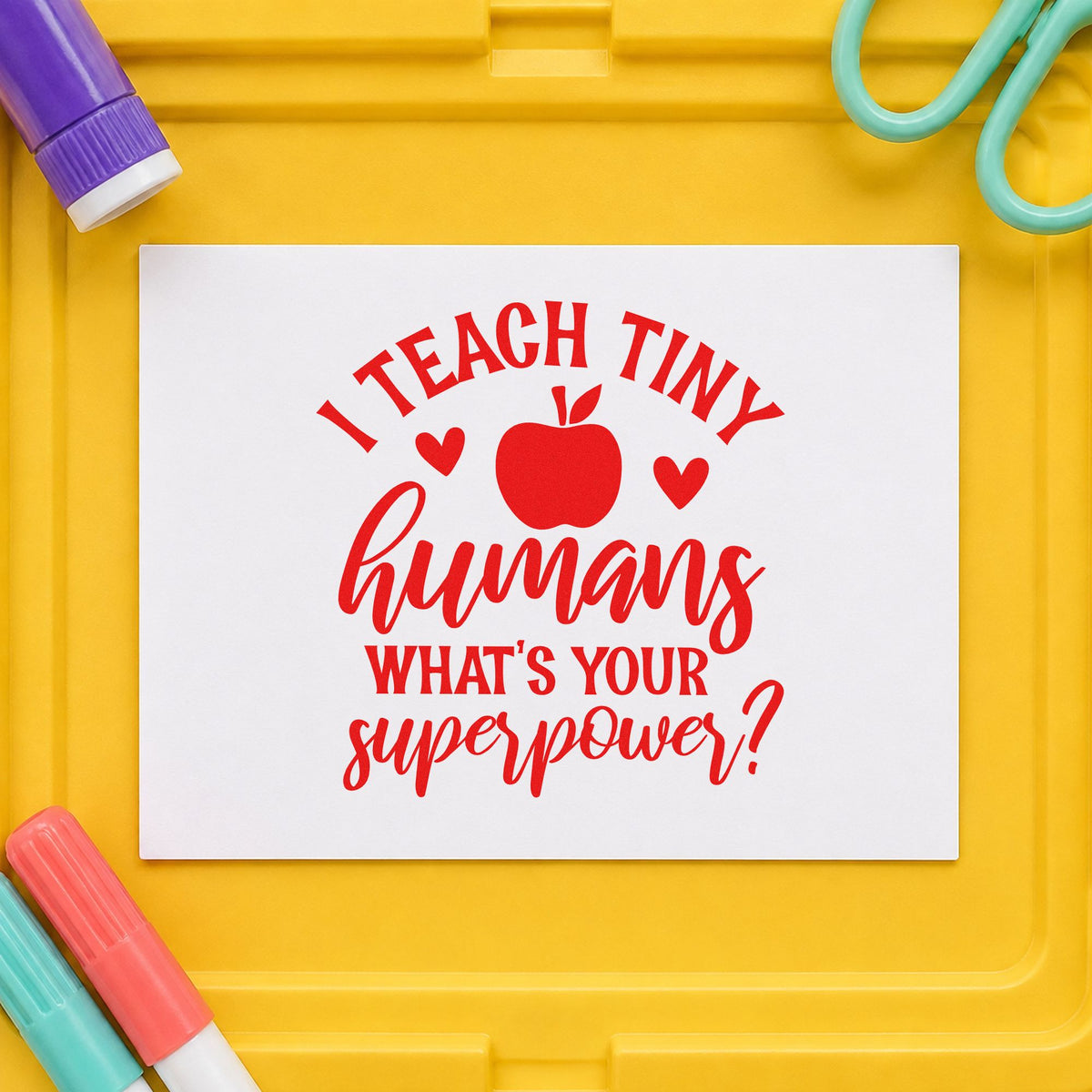 Teach Tiny Humans Superpower rubber stamp shown in red ink, stamped for projects such as open morning notes.