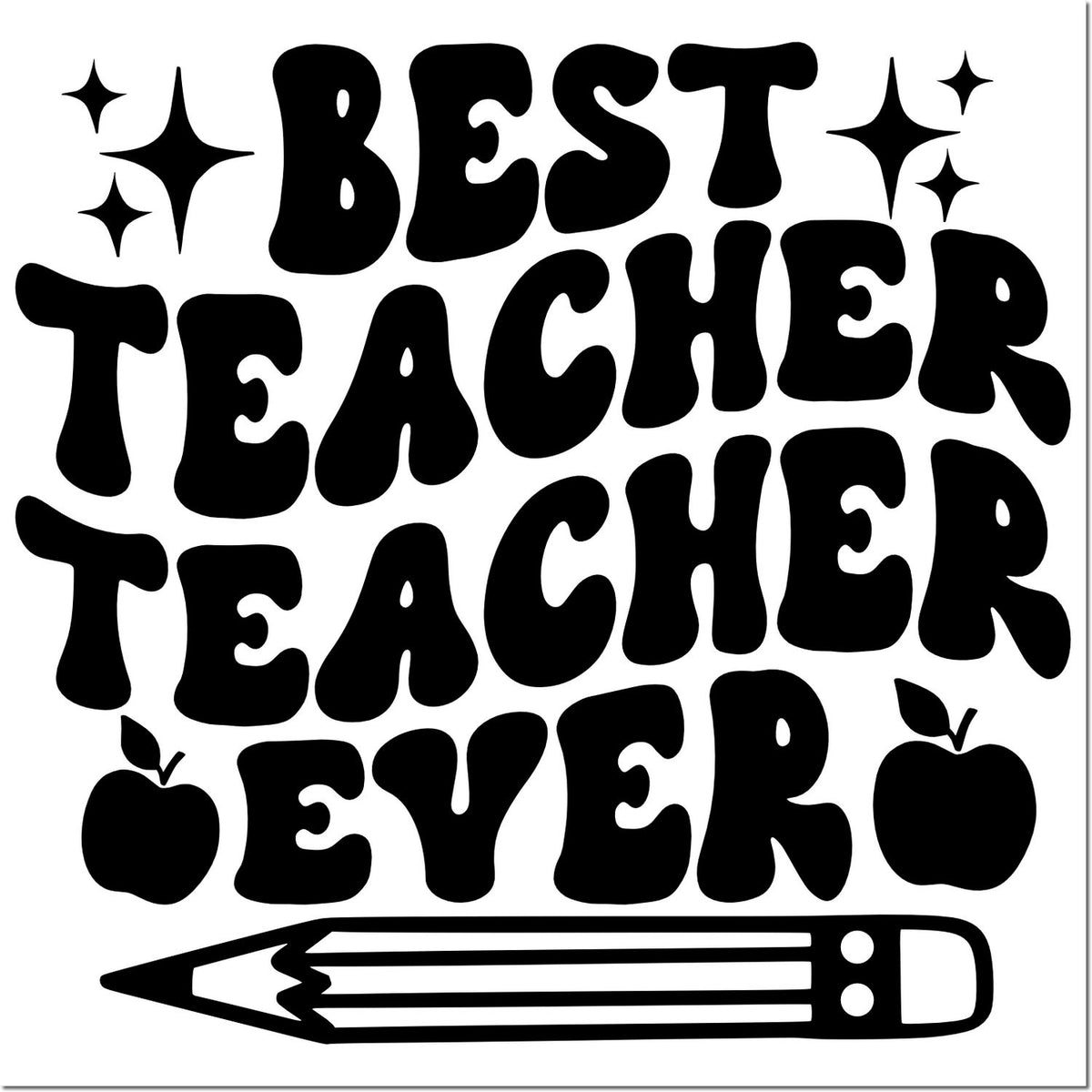 Best Teacher, Teacher Ever rubber stamp design with stars, apples, and pencil graphic.