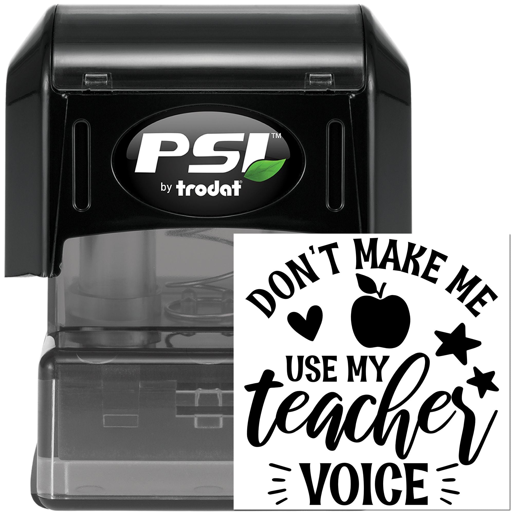 Self-inking teacher rubber stamp by PSI by Trodat with Dont Make Me Use My Teacher Voice classroom behavior message