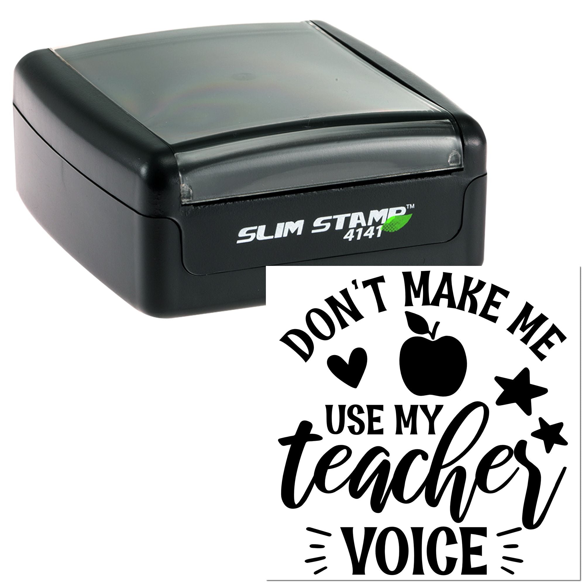 Slim self-inking rubber stamp with Dont make me use my teacher voice design for classroom messages.