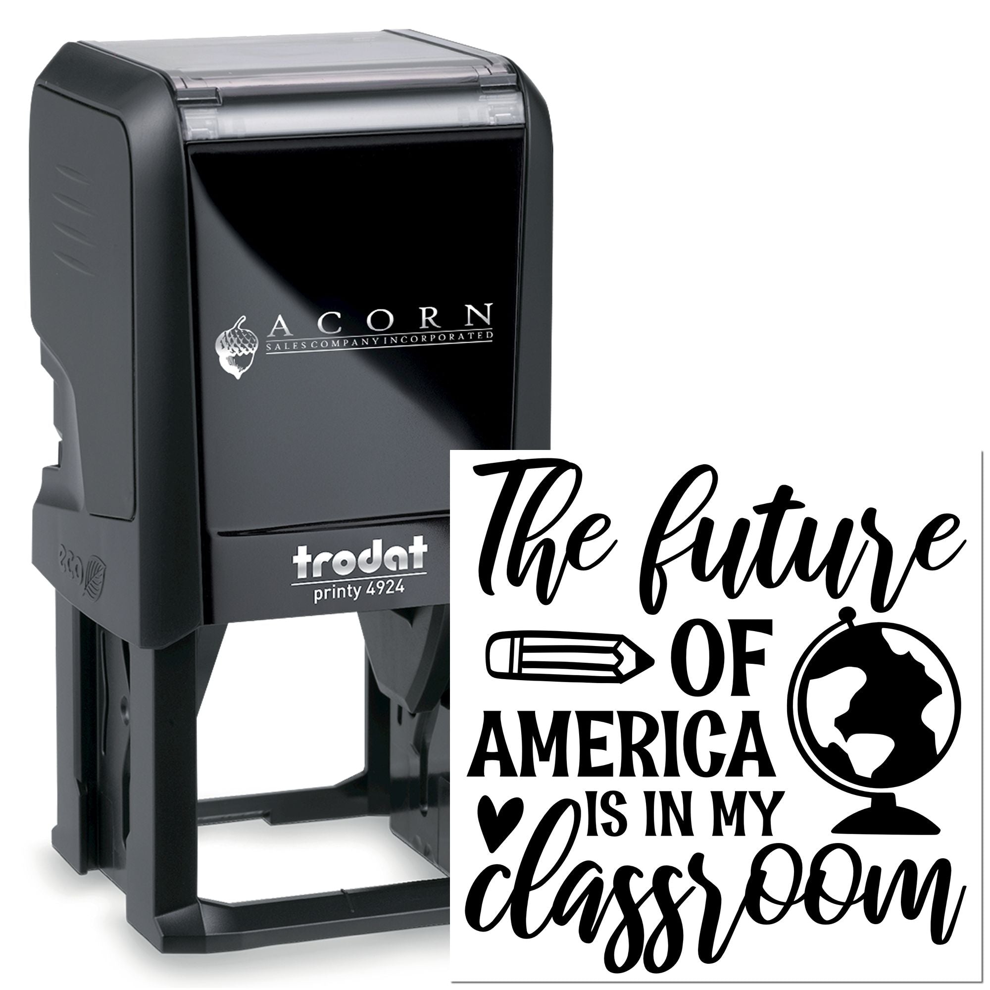Custom self-inking teacher rubber stamp with The Future of America Is in My Classroom design and globe graphic