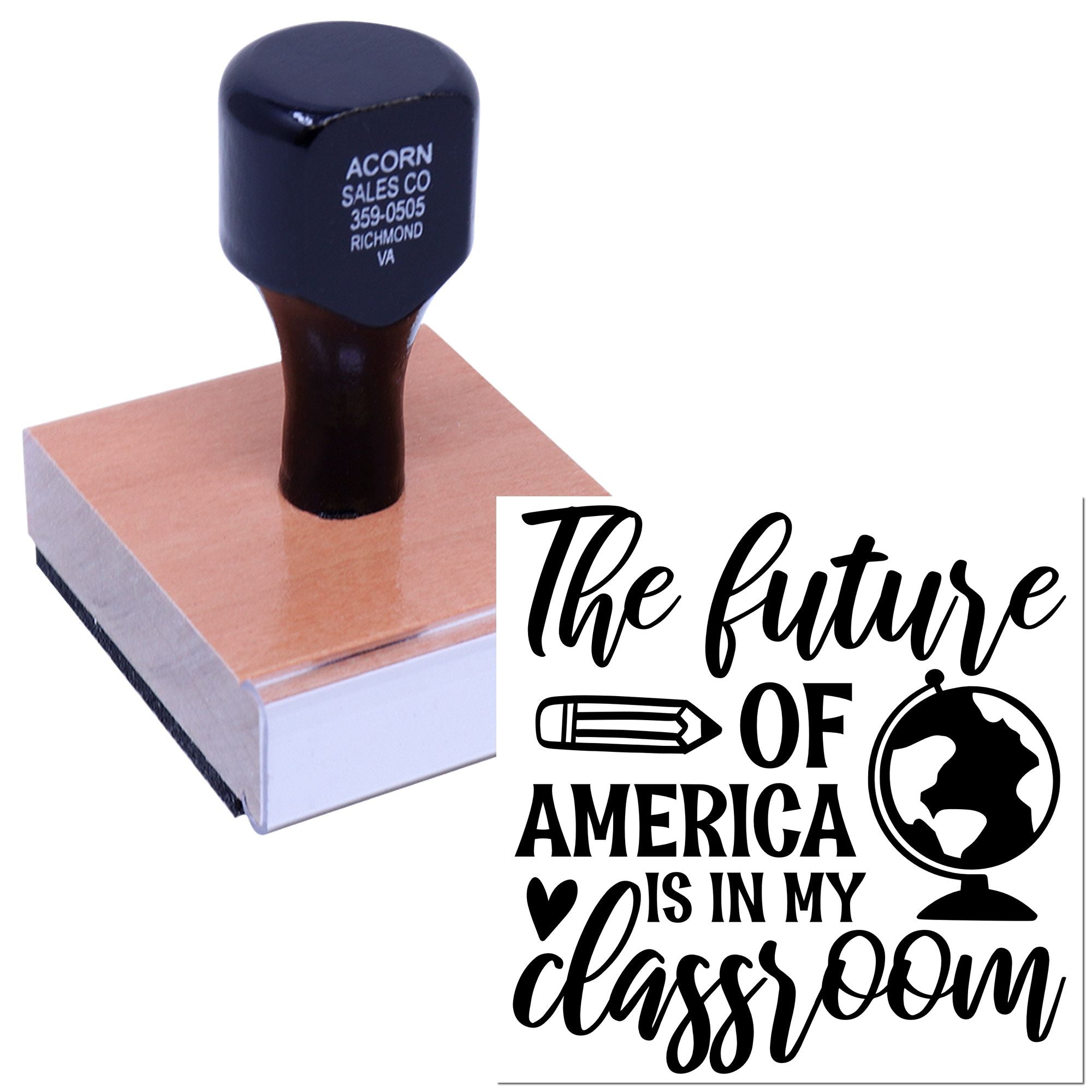 Custom rubber stamp with The Future of America Is in My Classroom teacher classroom design and globe graphic.