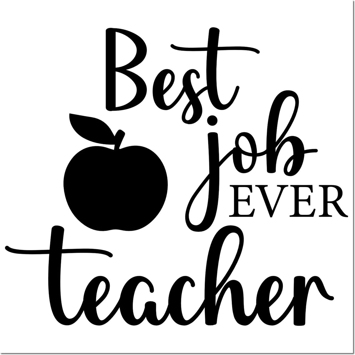 Best Job Ever Teacher rubber stamp design with apple icon, ideal for teacher appreciation, classroom gifts, and school crafts.