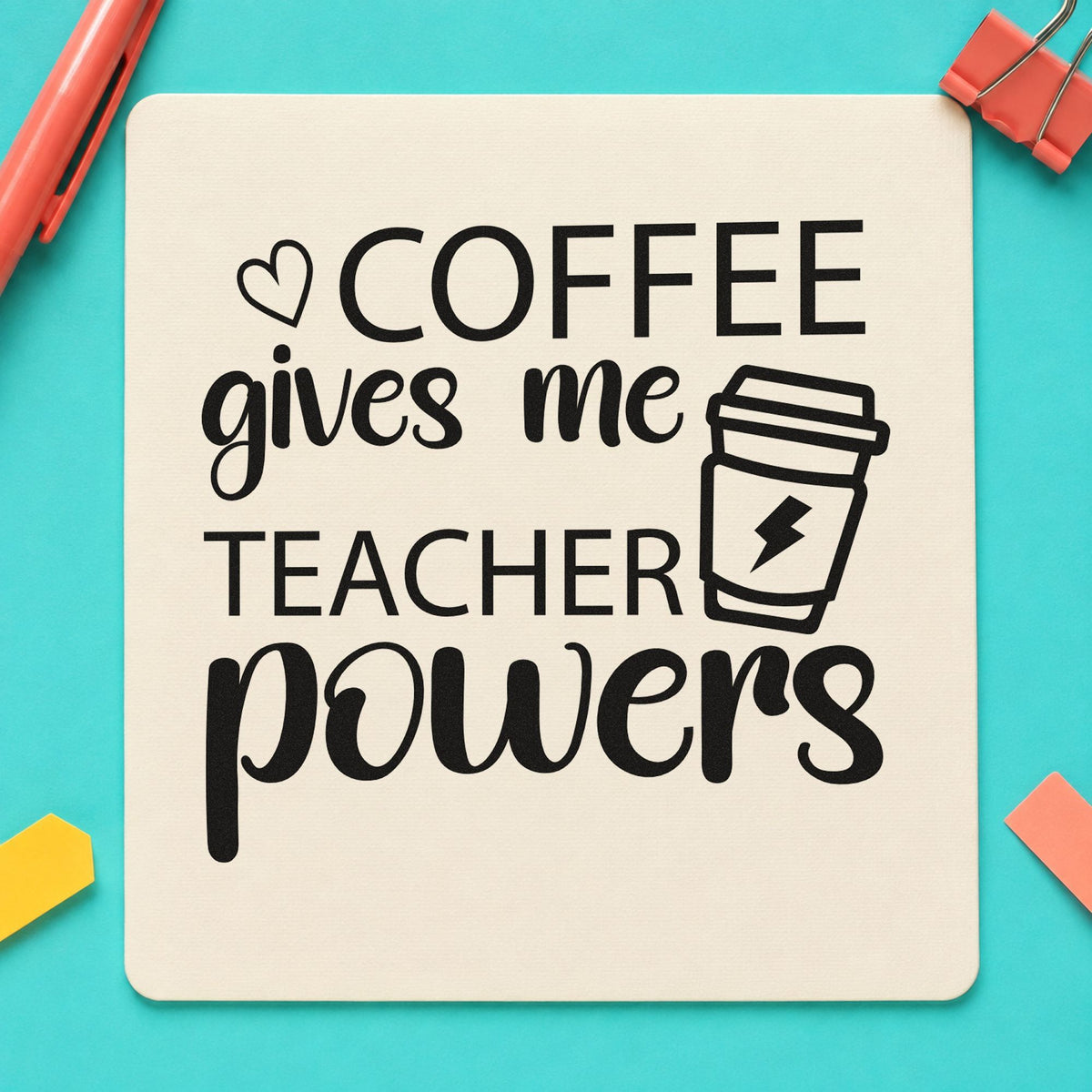Coffee Gives Me Teacher Powers rubber stamp printed in black ink, ready for lightning bolt cards and similar paper crafts.