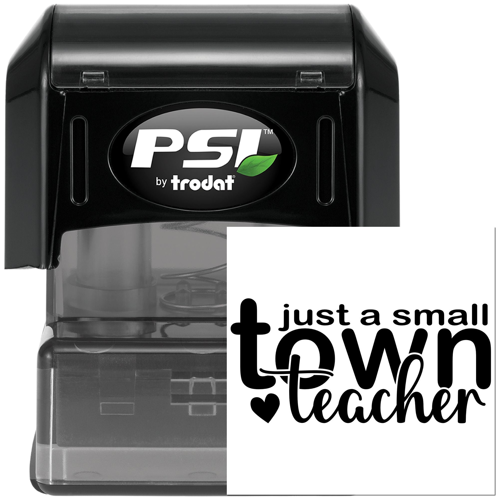 PSI by Trodat self-inking rubber stamp with Just a Small Town Teacher design for classroom use.