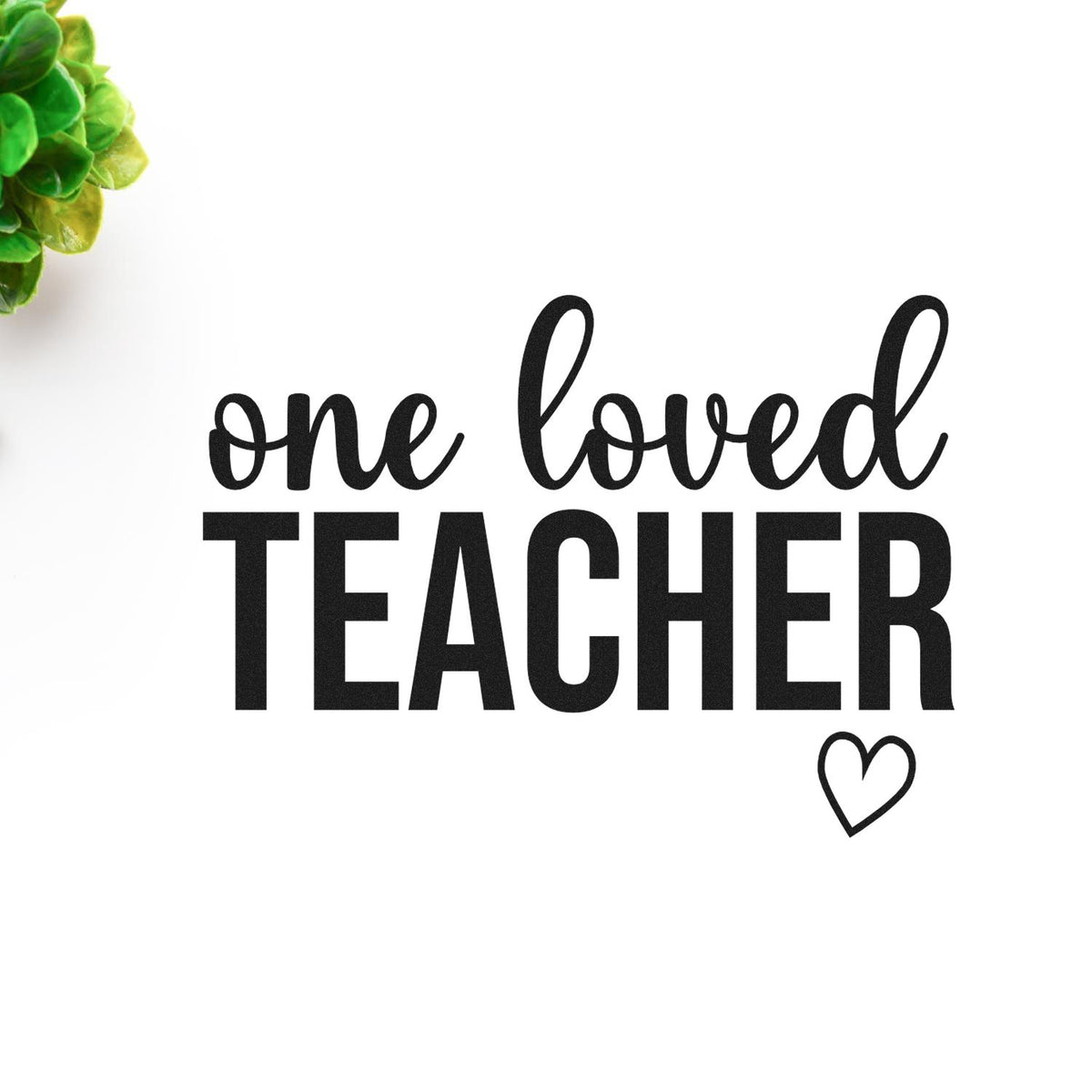 One Loved Teacher rubber stamp design with heart for teacher appreciation cards, gifts, and crafts.