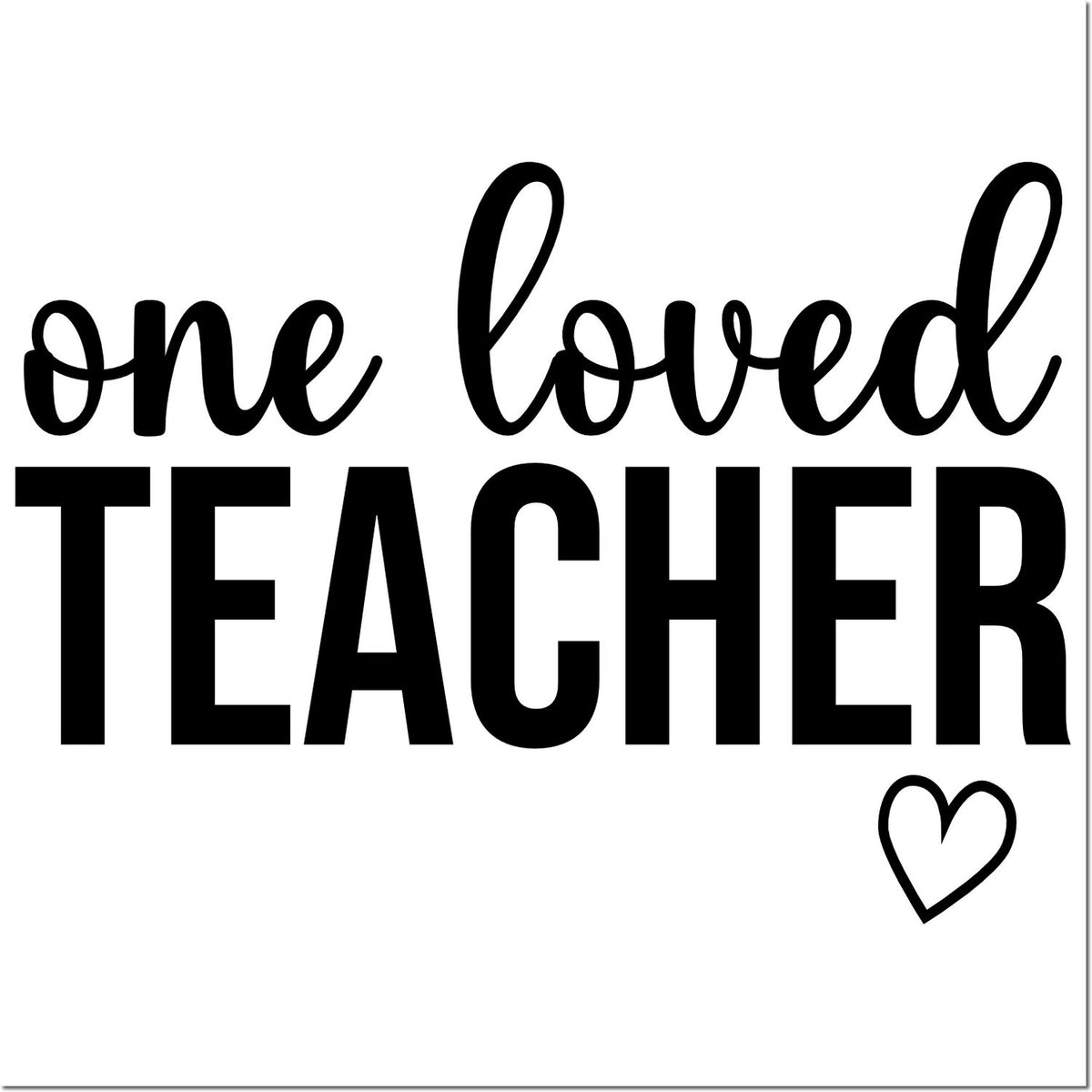 One loved teacher rubber stamp design with heart, perfect for teacher appreciation gifts, classroom use, and handmade cards.