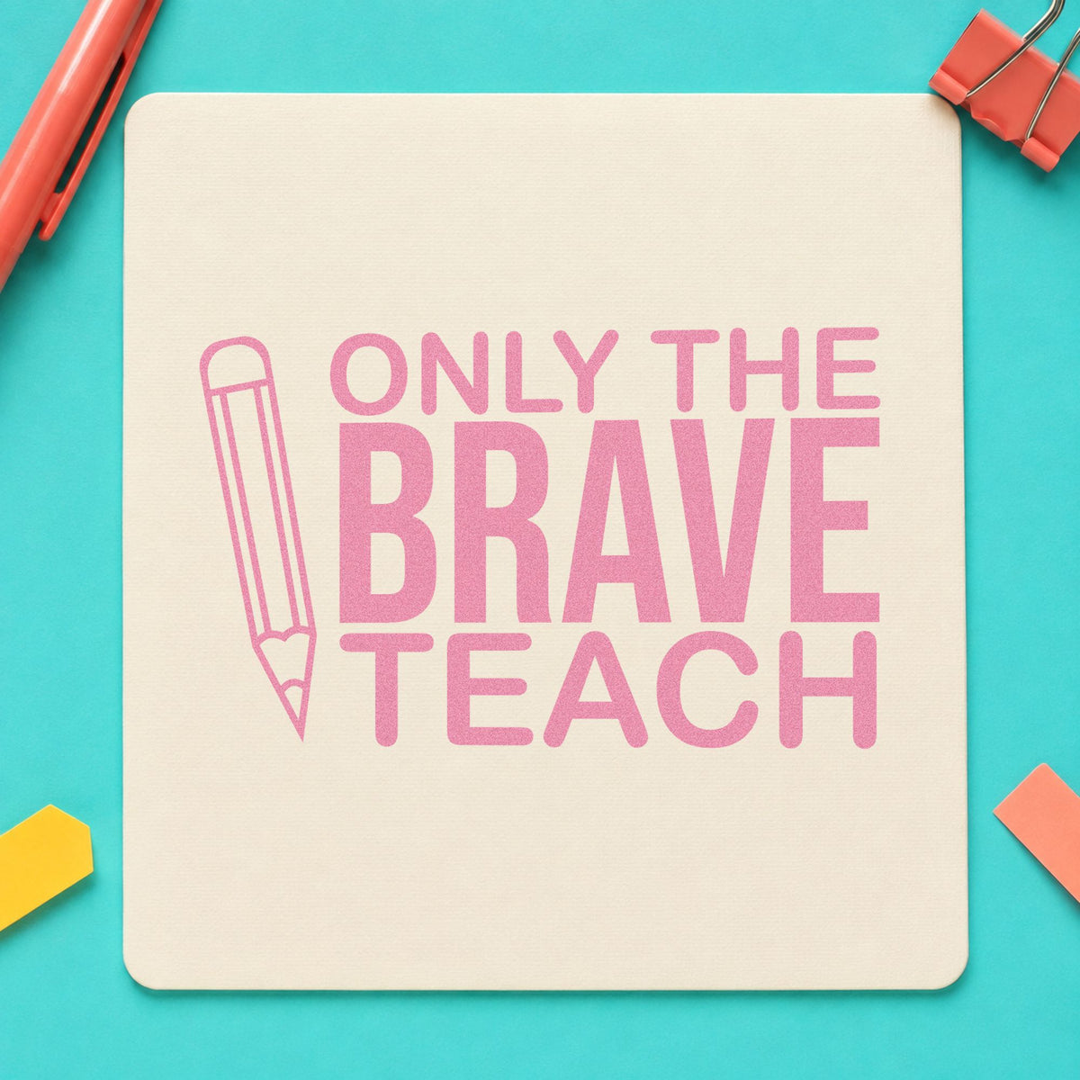 Only Brave Teach Upright Pencil craft stamp in purple ink on cardstock, an easy option for standing desk tags.