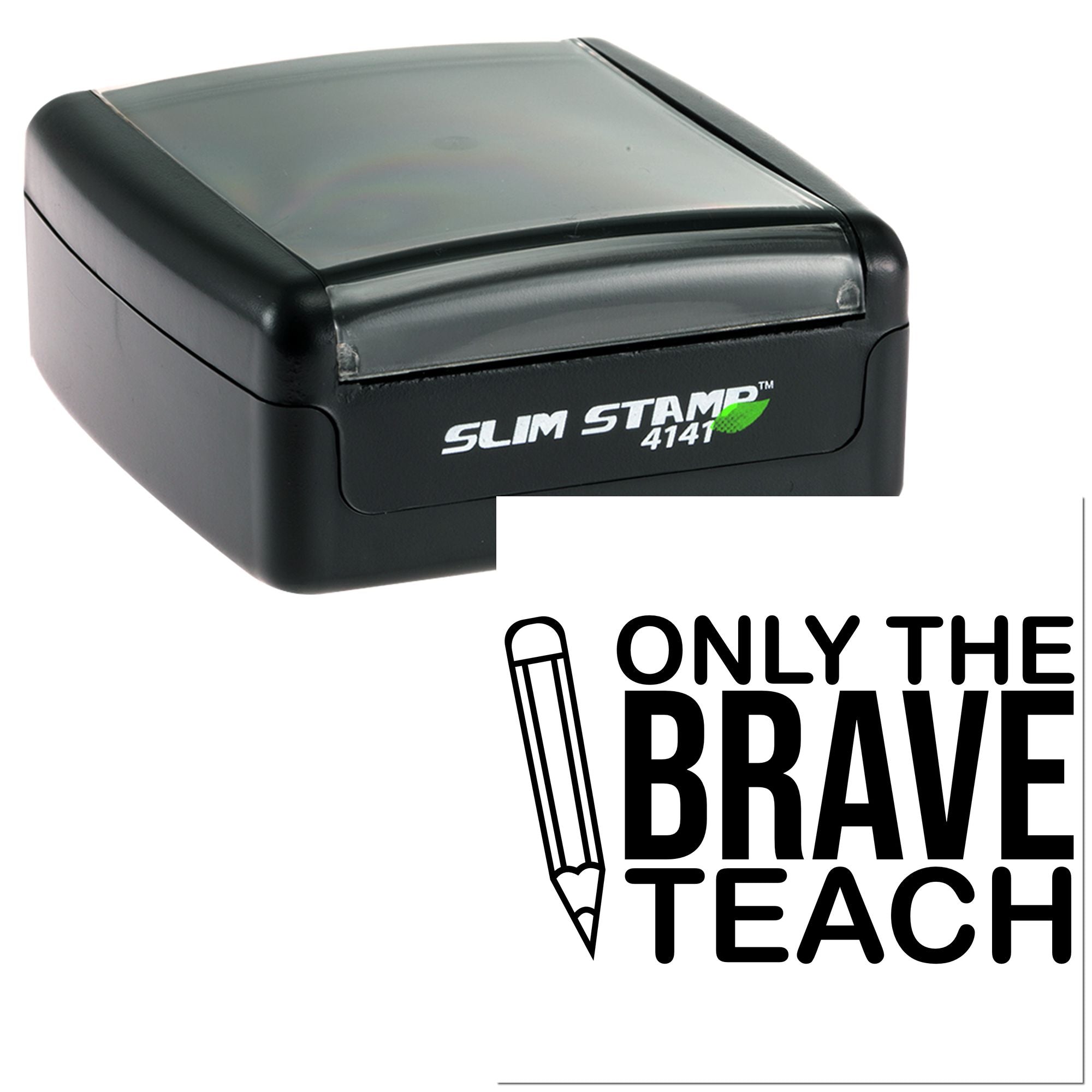 Slim Stamp 4141 self-inking rubber stamp with Only the Brave Teach design, ideal for teacher reward stamping.