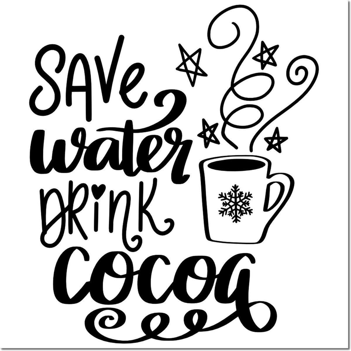 Save Water Drink Cocoa rubber stamp design with festive mug, snowflakes and stars for winter drink crafts.