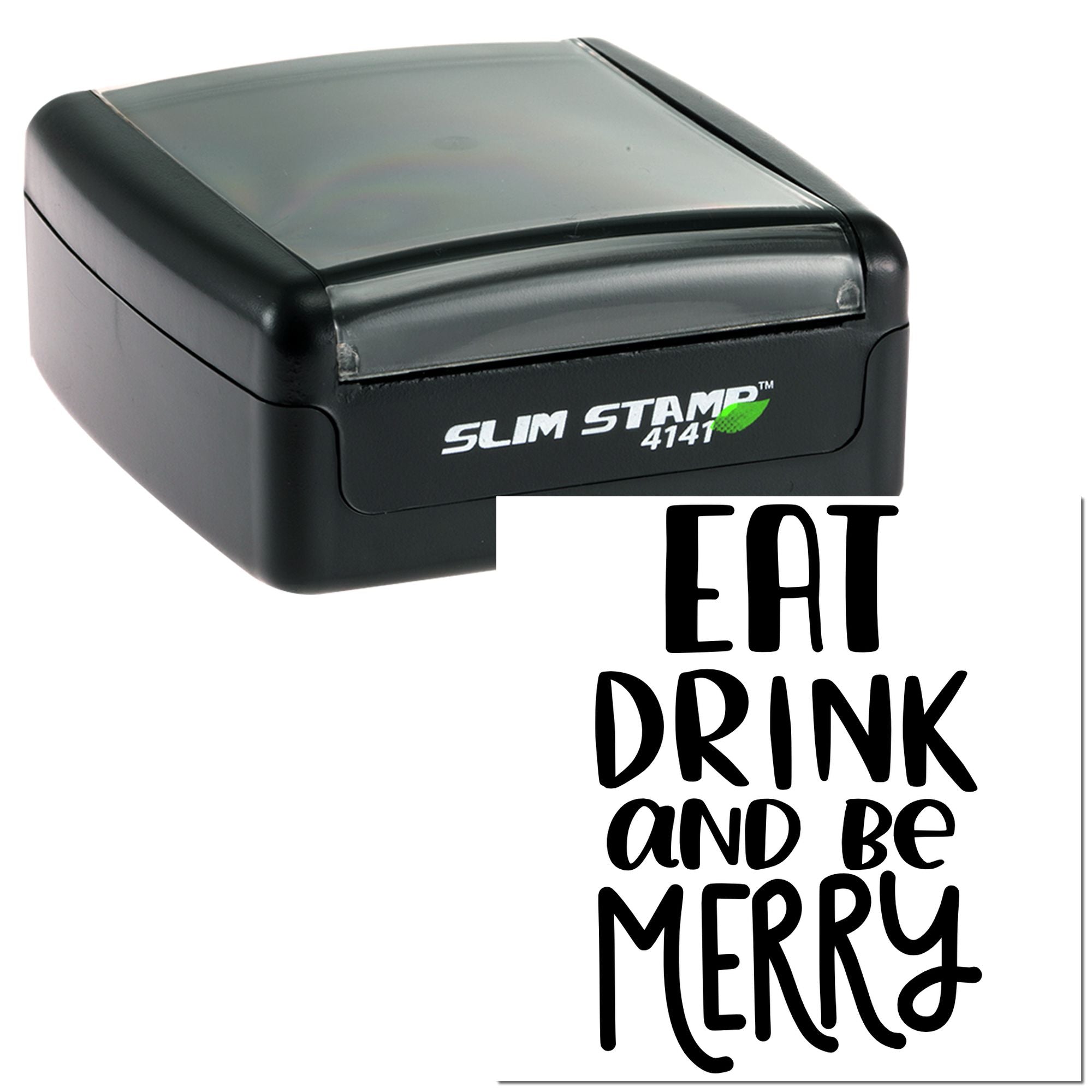 Slim Stamp 4141 self-inking rubber stamp with Eat, Drink and Be Merry holiday greeting design.