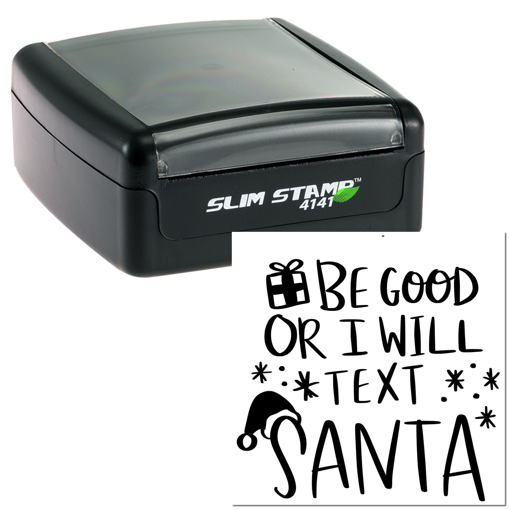 Slim Stamp 4141 self-inking rubber stamp with Be good or I will text Santa holiday design and gift icon.