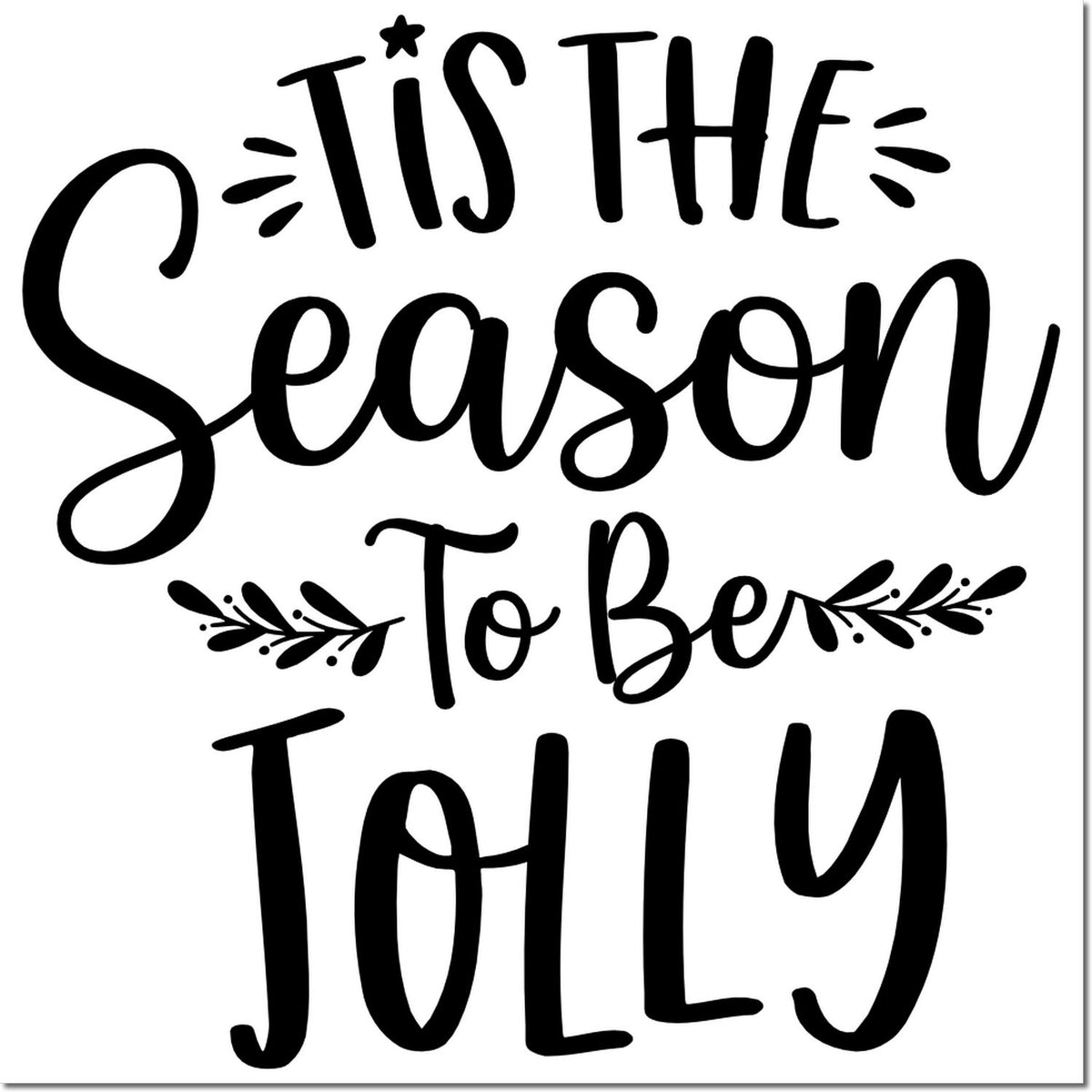 Tis the Season to Be Jolly holiday rubber stamp design in decorative script for Christmas cards, crafts, and festive gifts.