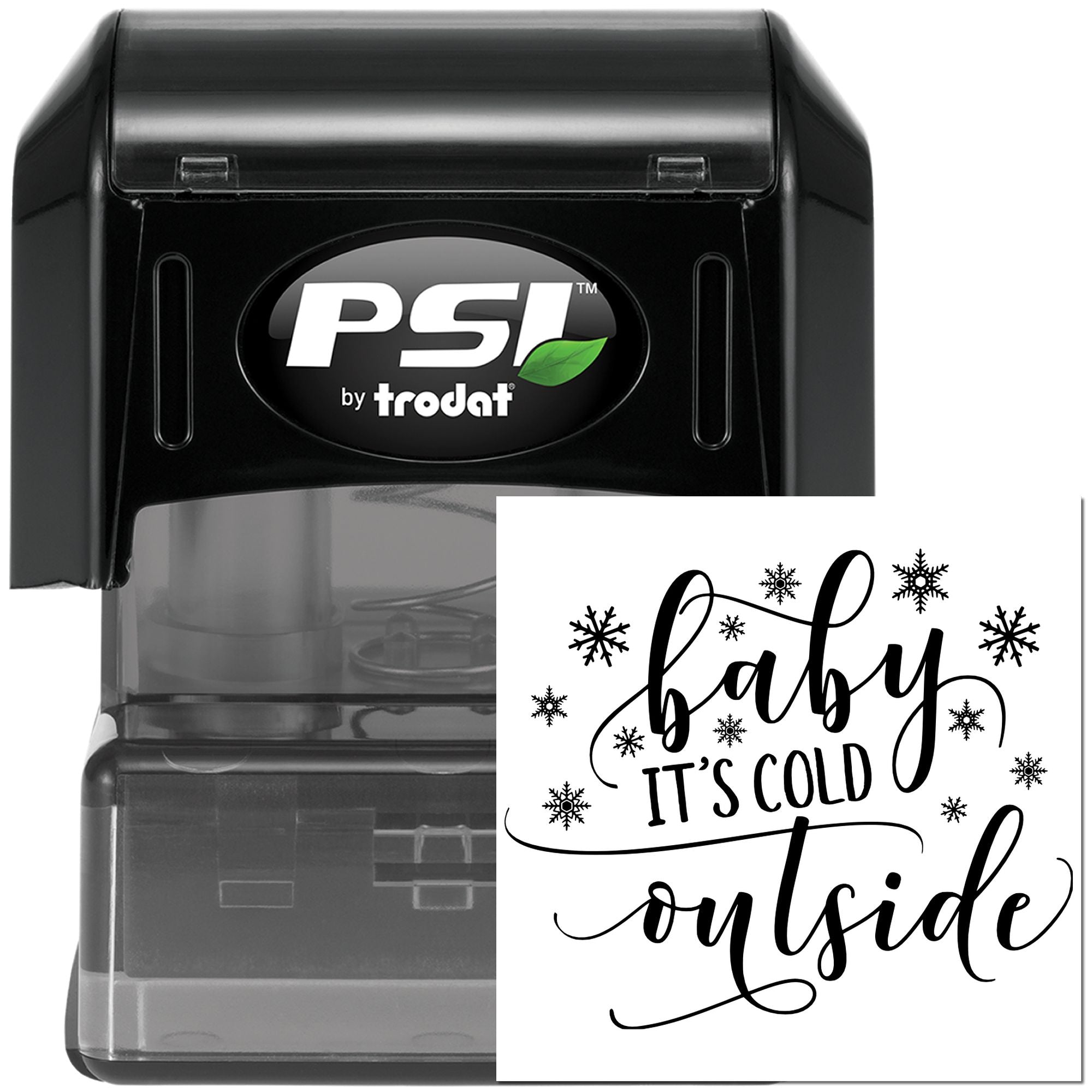 PSI by Trodat self-inking rubber stamp with Baby Its Cold Outside snowflake design