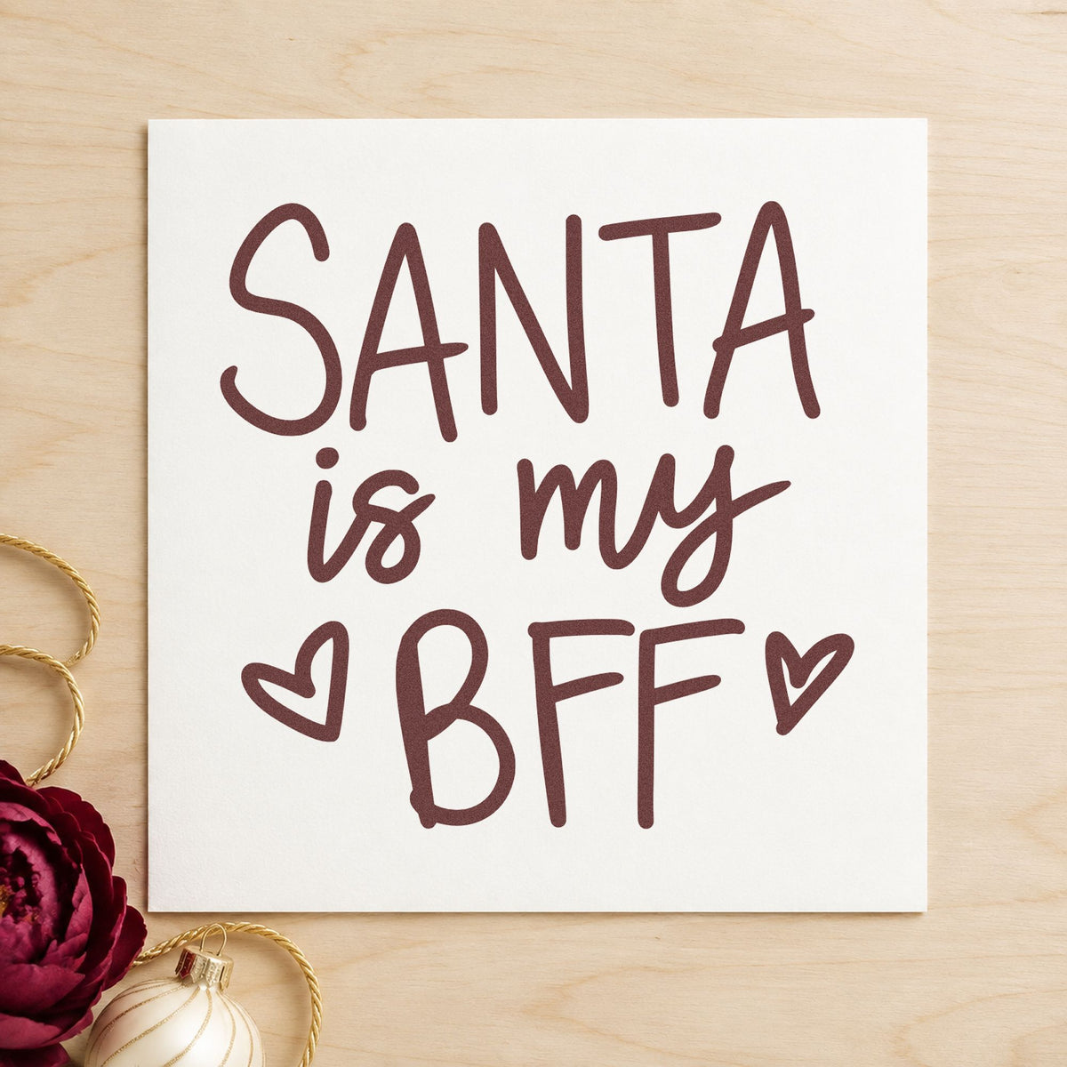 Santa Is My BFF rubber stamp printed in brown ink, ready for bestie bucket list and similar paper crafts.