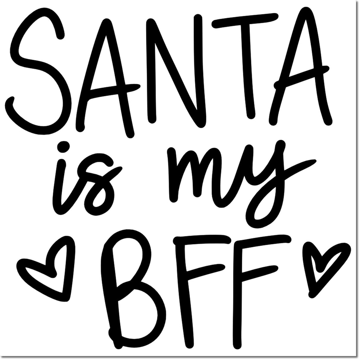 Santa is my BFF Christmas rubber stamp design with hearts, perfect for festive cards and holiday crafts.
