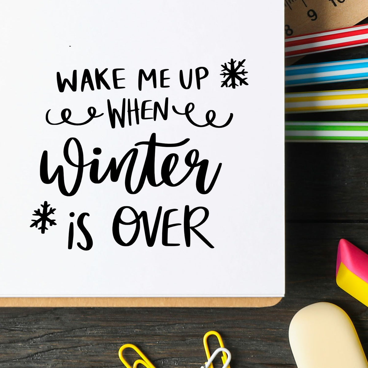 Wake me up when winter is over rubber stamp design with snowflakes for seasonal crafts, cards, and planners
