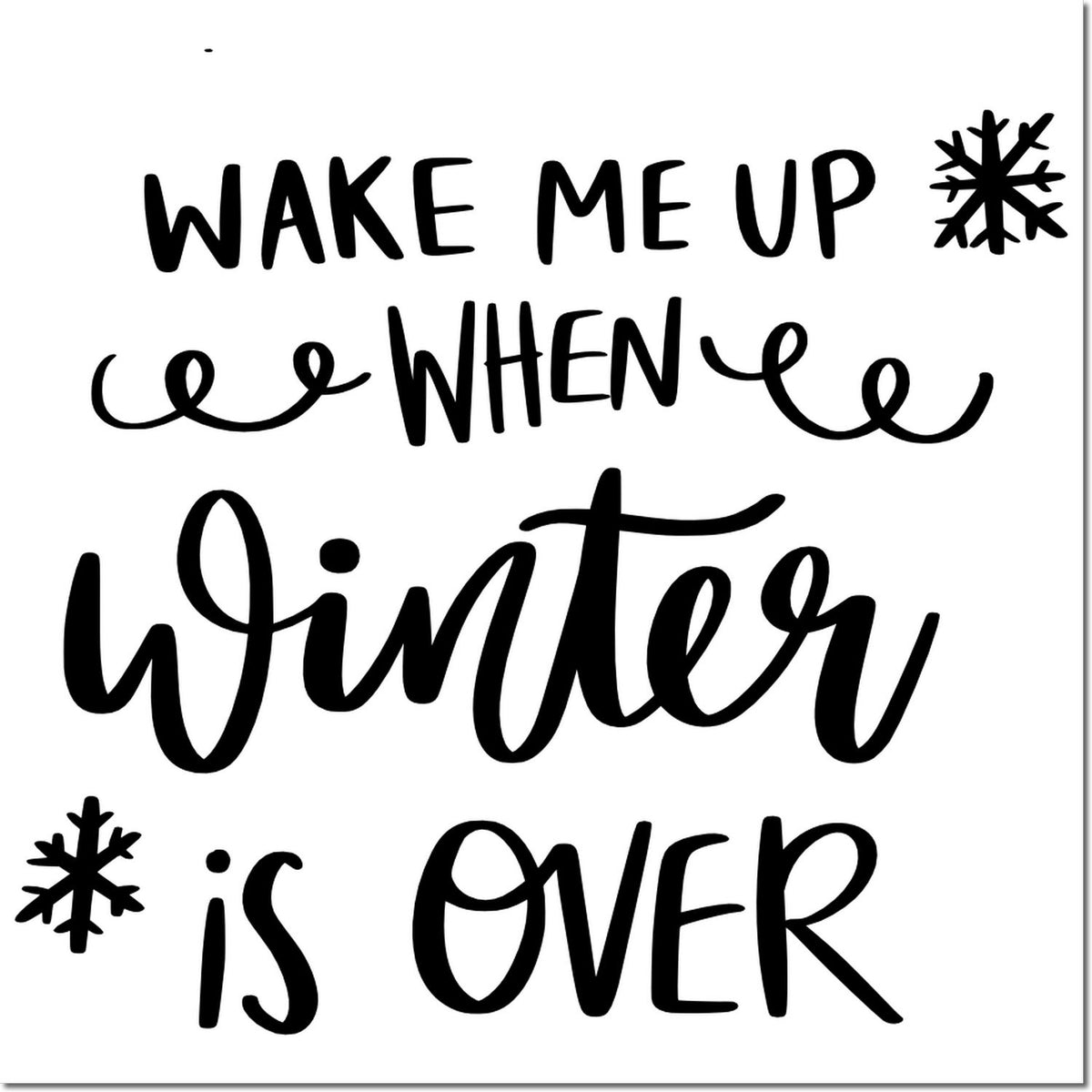 Wake me up when winter is over rubber stamp quote with snowflakes for winter crafts, cards, and seasonal projects.