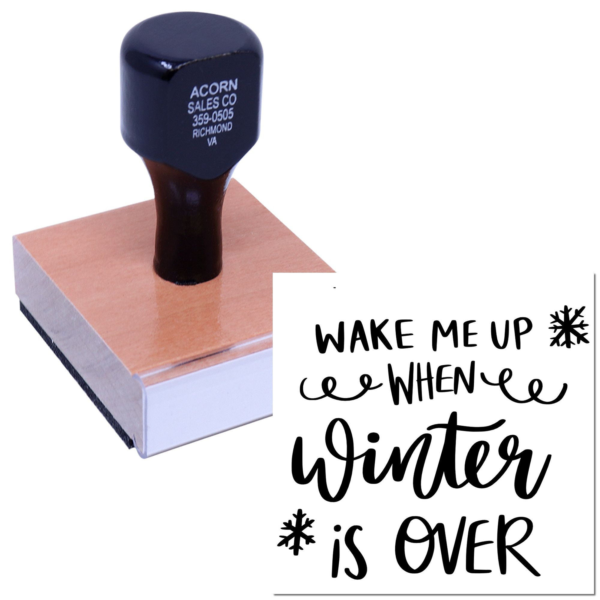 Custom wooden rubber stamp with Wake me up when winter is over design for seasonal crafts and winter-themed projects.